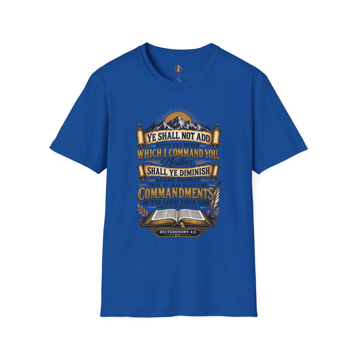“Ye Shall Not Add Unto The Word…” - T-Shirt