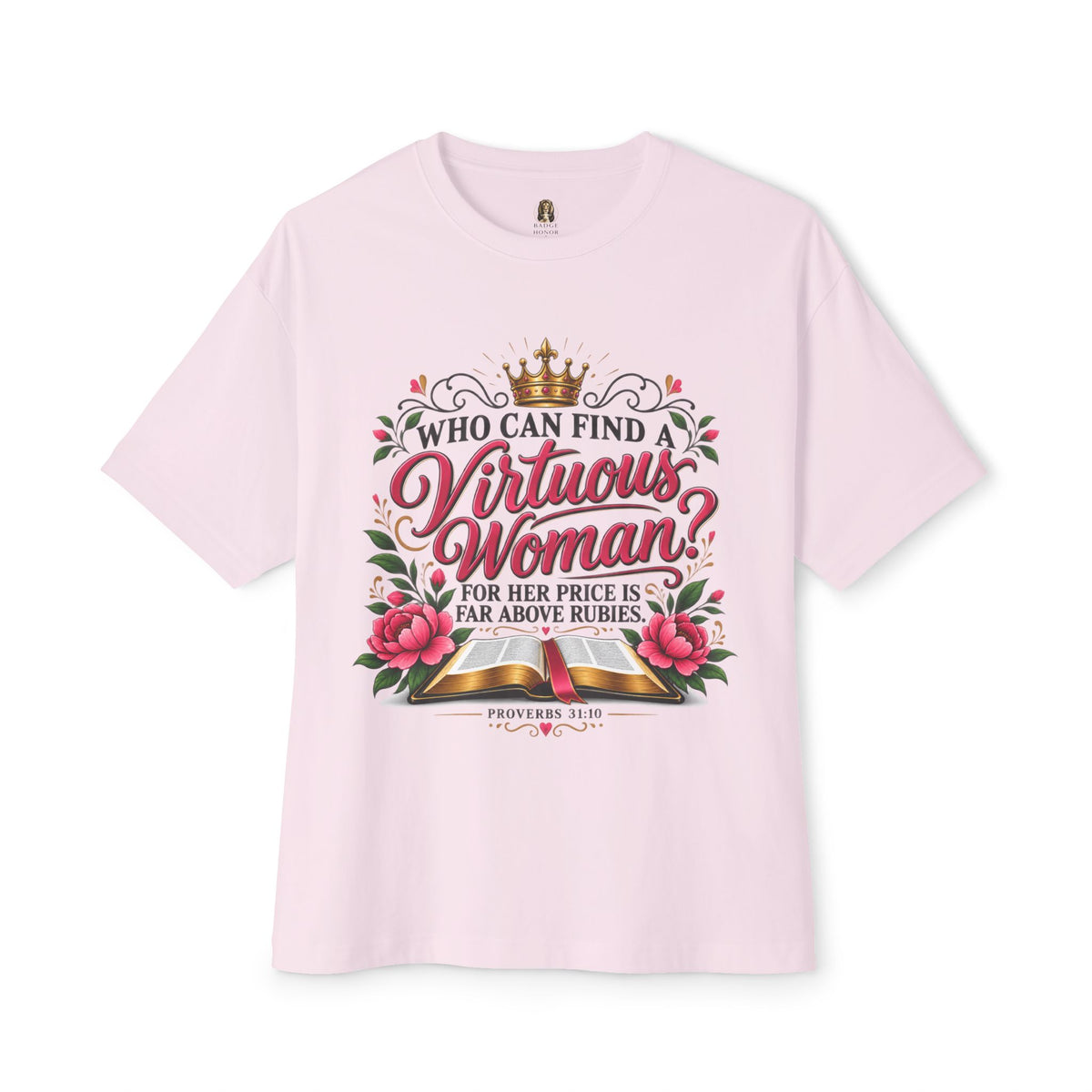 "Who Can Find a Virtuous Woman?" - T-Shirt