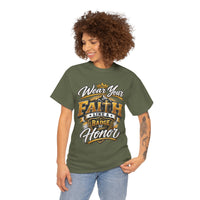 "Wear Your Faith Like A Badge of Honor" V.1 - T-Shirt