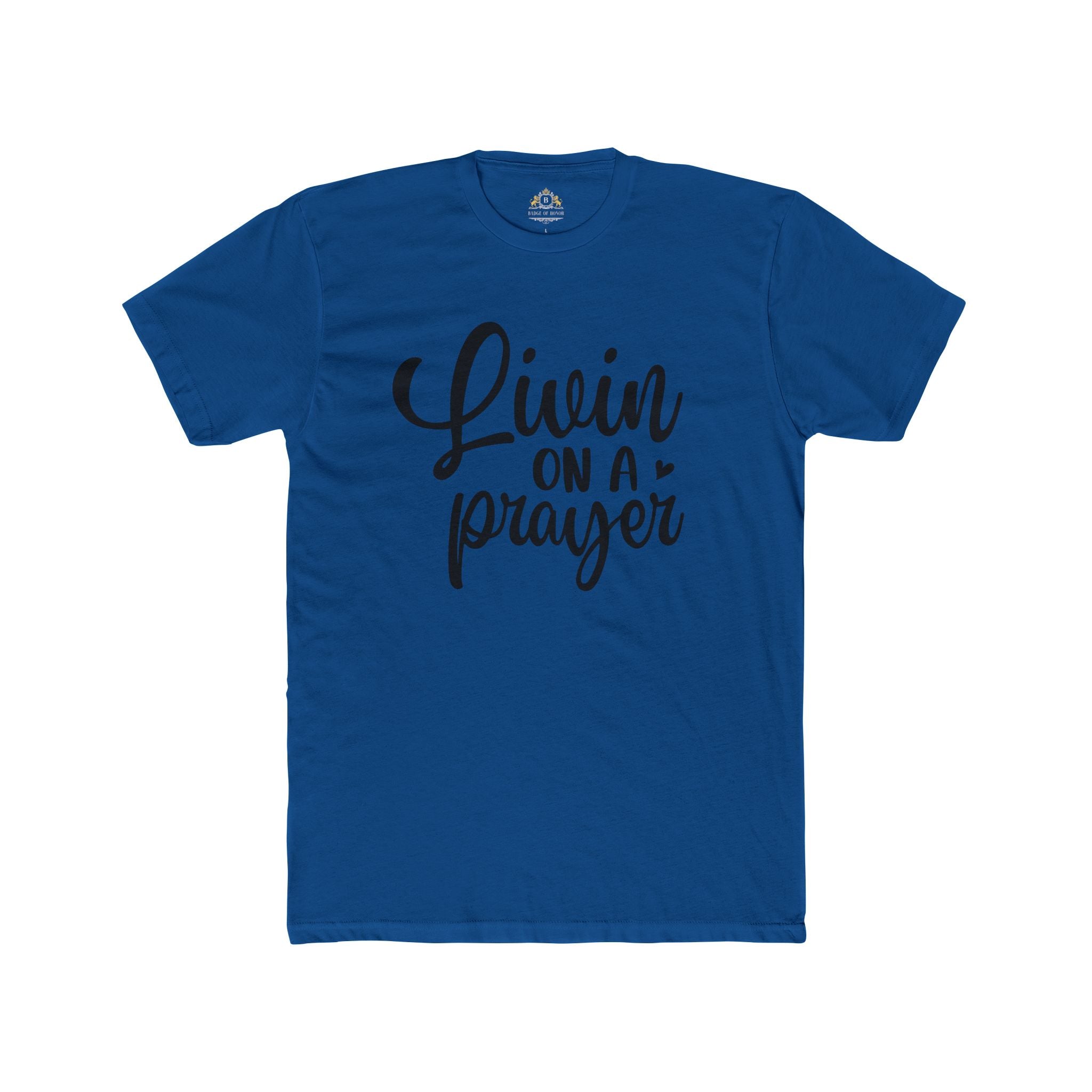 Livin' on a Prayer T-Shirt — Inspirational Script Tee
