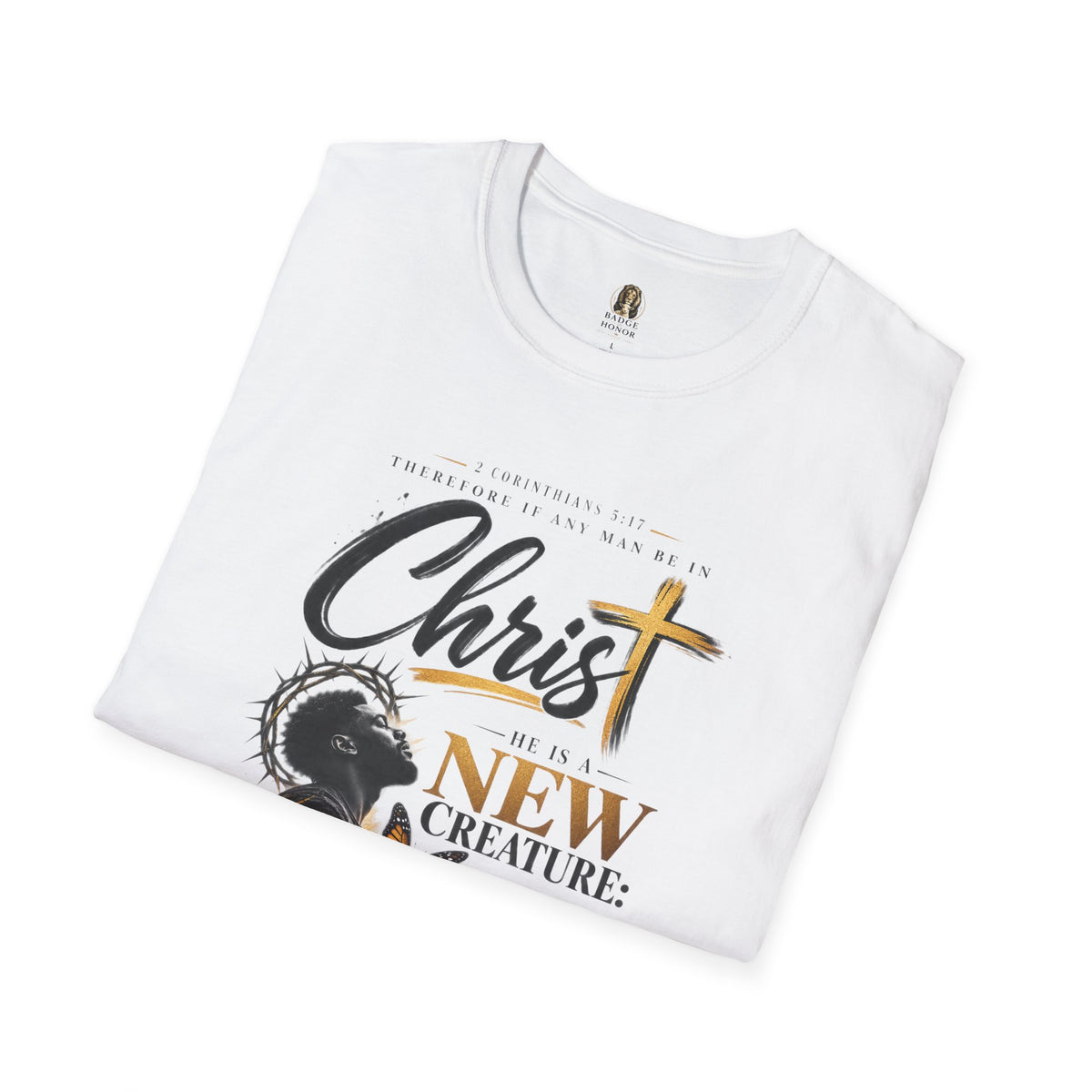 "He Is A New Creation" - Graphic T-Shirt