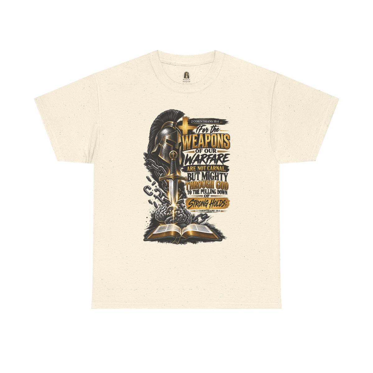 "The Weapons Of Our Warfare" V.1 - T-Shirt