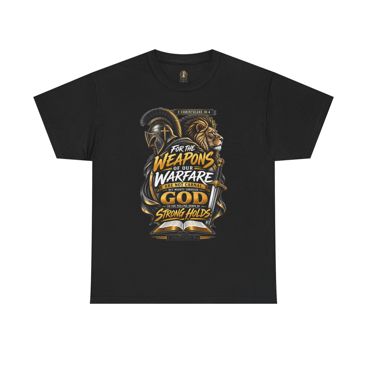 "The Weapons Of Our Warfare" V.2 - T-Shirt