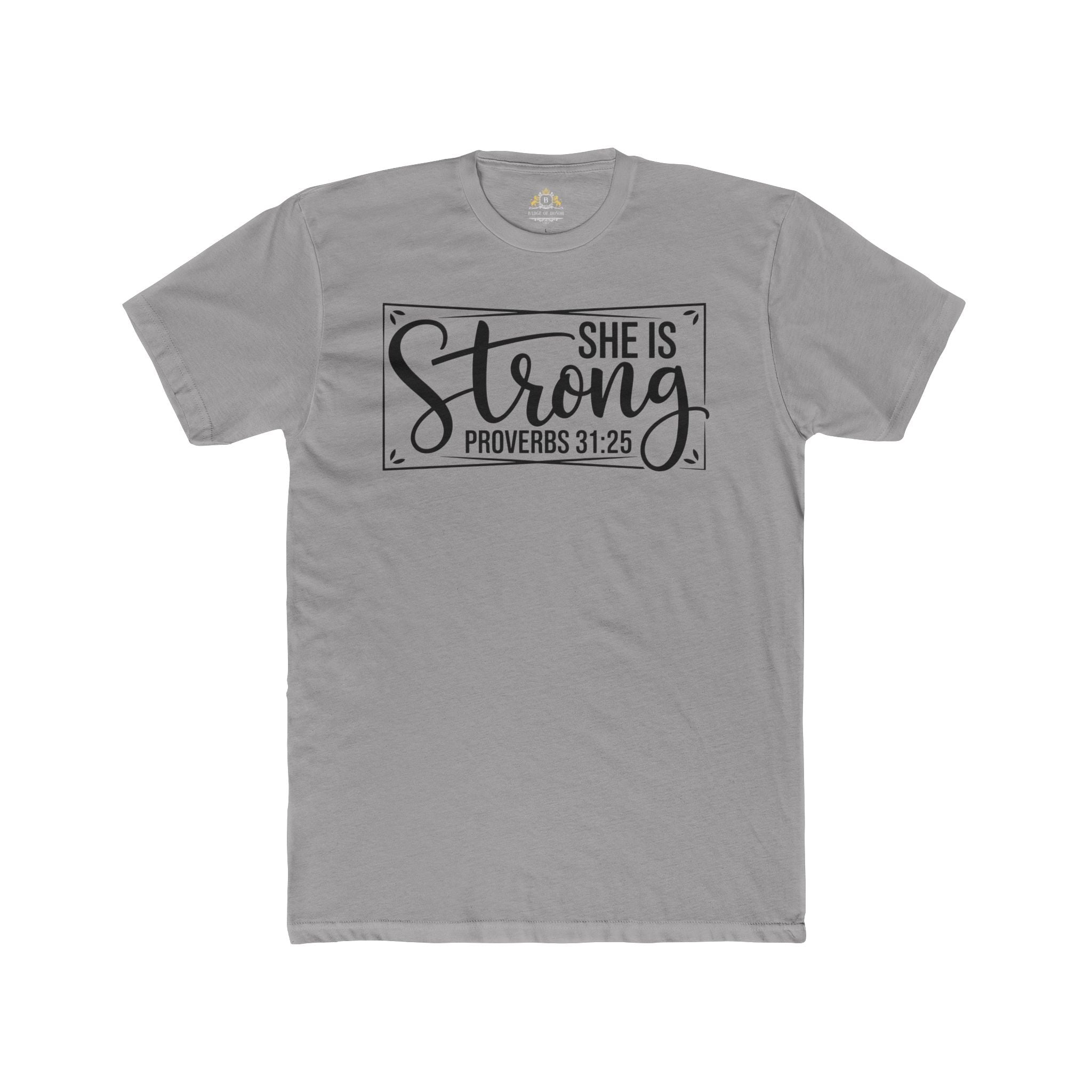 She Is Strong Proverbs 31:25 Inspirational Tee