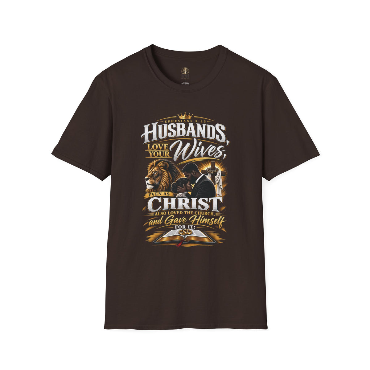 "Husbands Love Your Wives" - Graphic T-Shirt