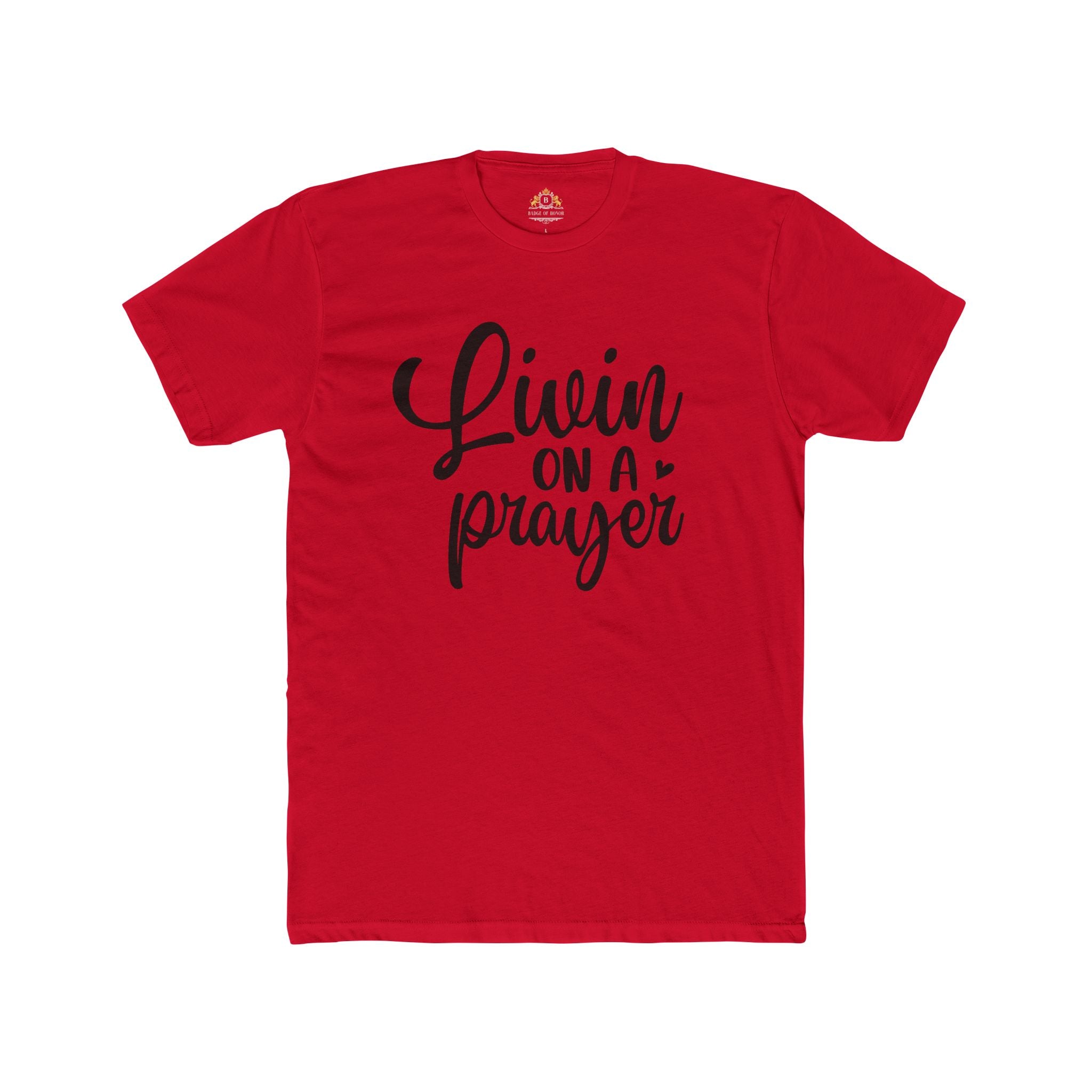 Livin' on a Prayer T-Shirt — Inspirational Script Tee