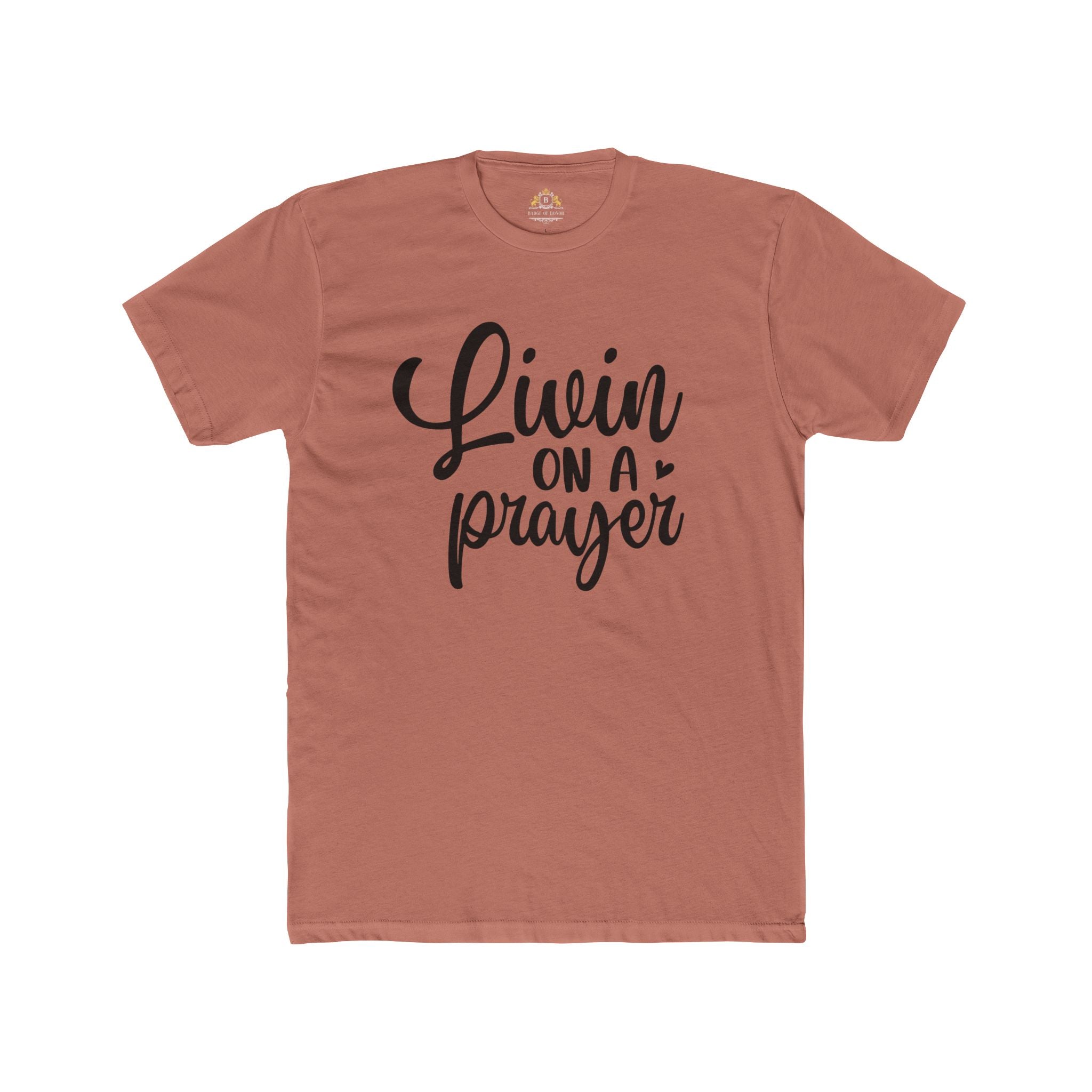 Livin' on a Prayer T-Shirt — Inspirational Script Tee