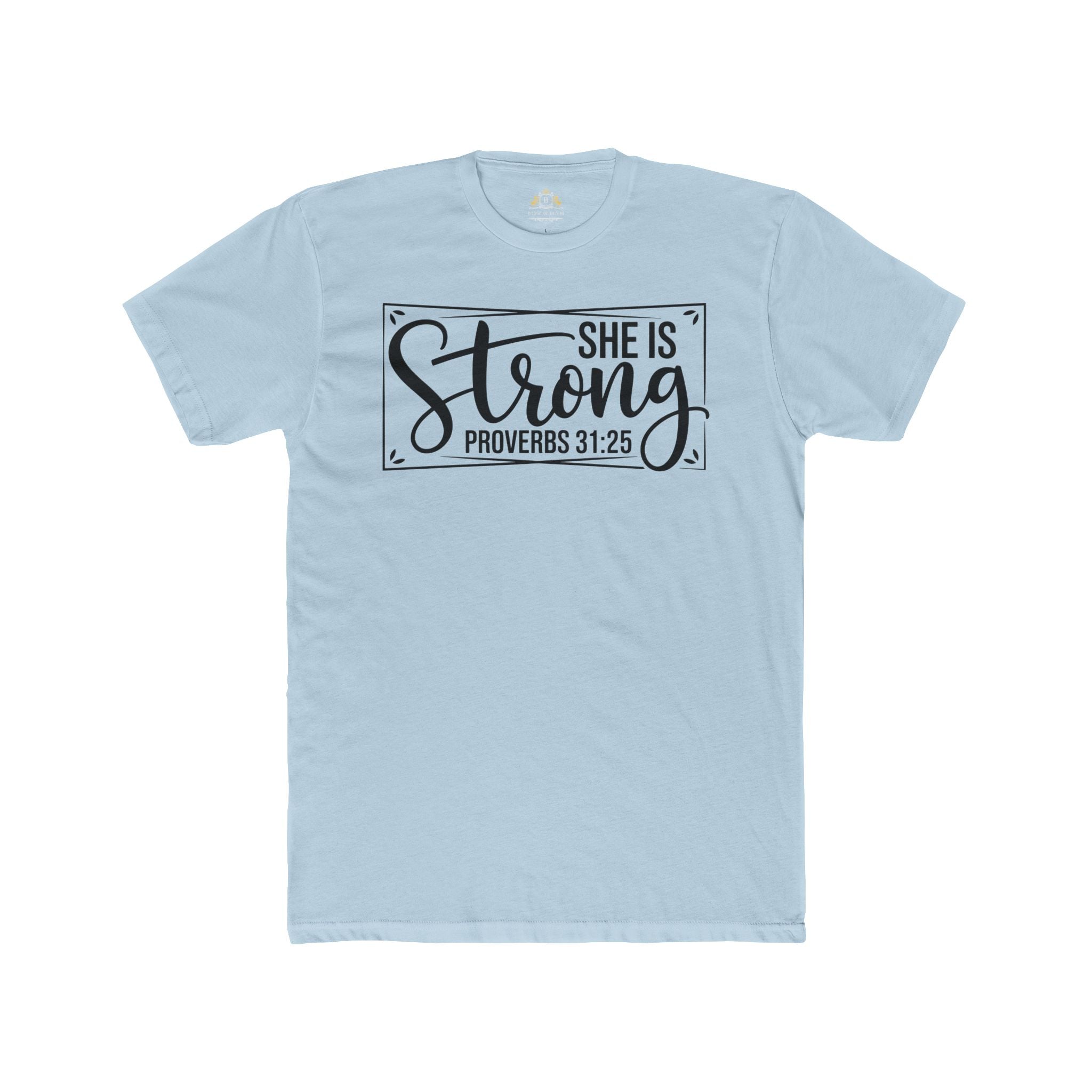 She Is Strong Proverbs 31:25 Inspirational Tee