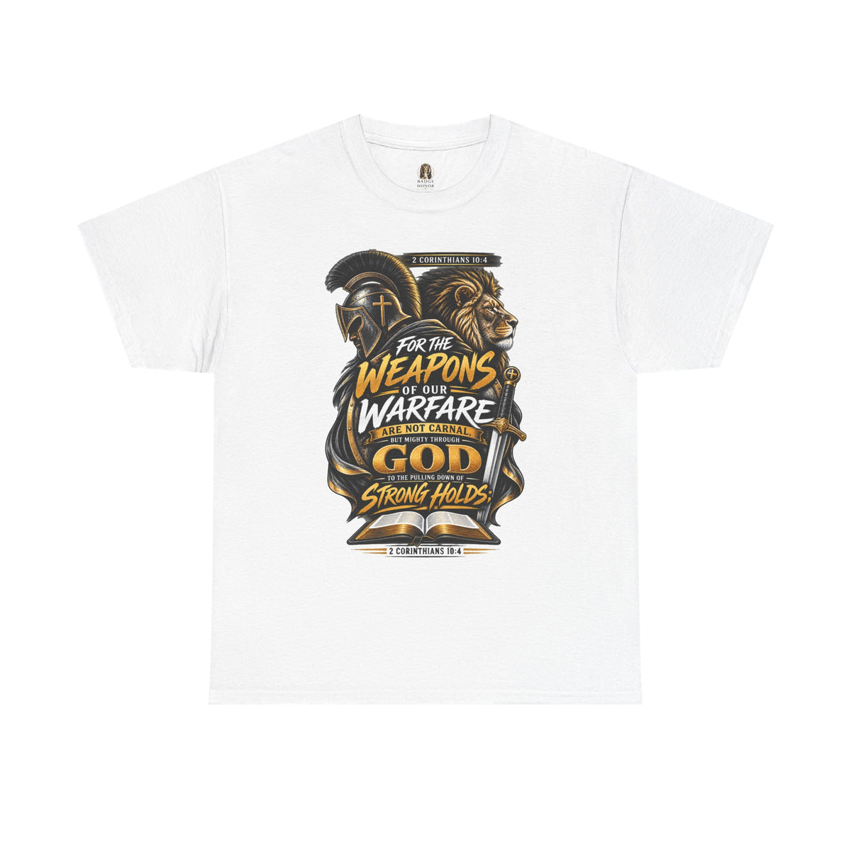 "The Weapons Of Our Warfare" V.2 - T-Shirt
