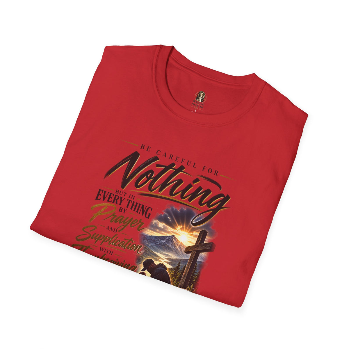 "Be Careful For Nothing" - Graphic T-Shirt