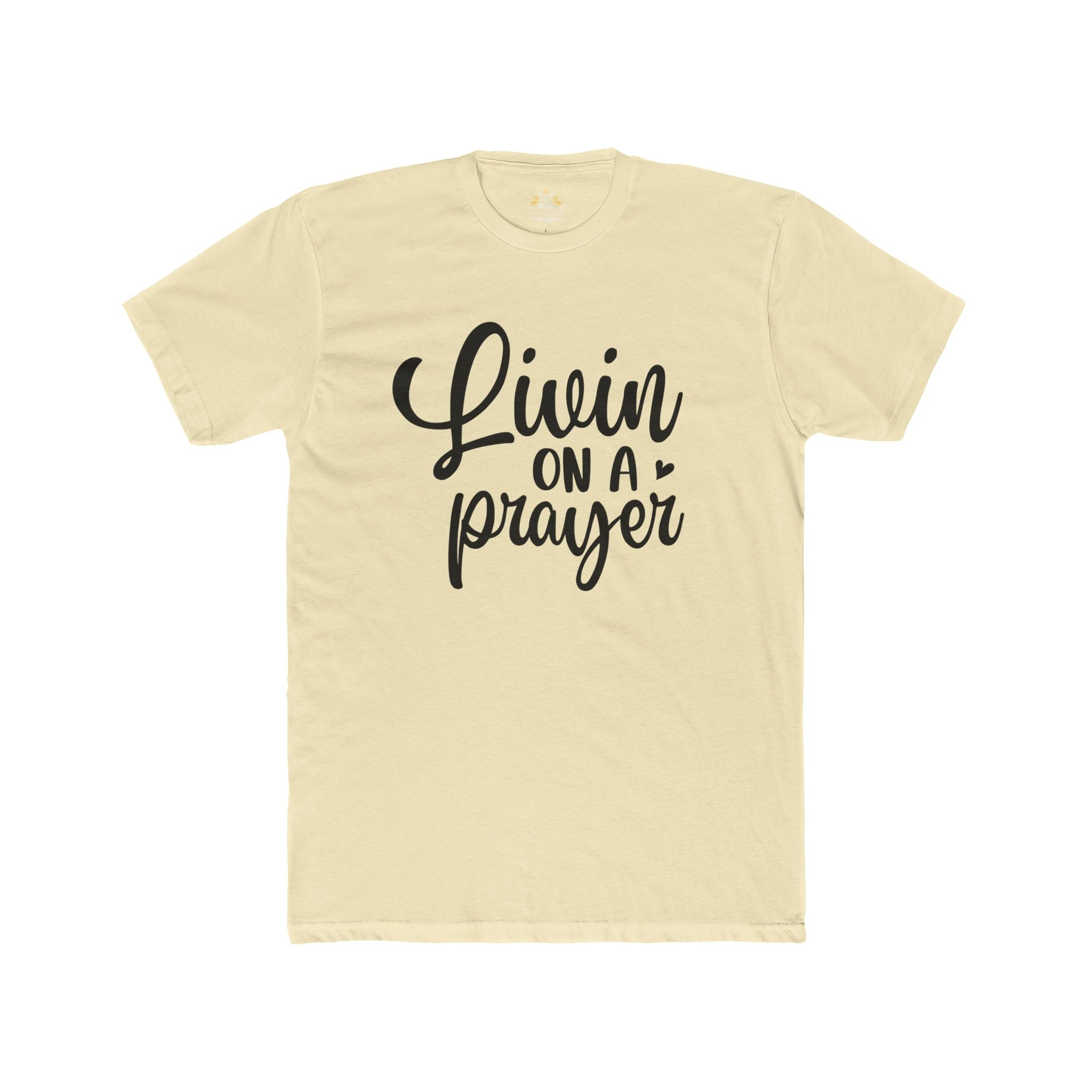 Livin' on a Prayer T-Shirt — Inspirational Script Tee