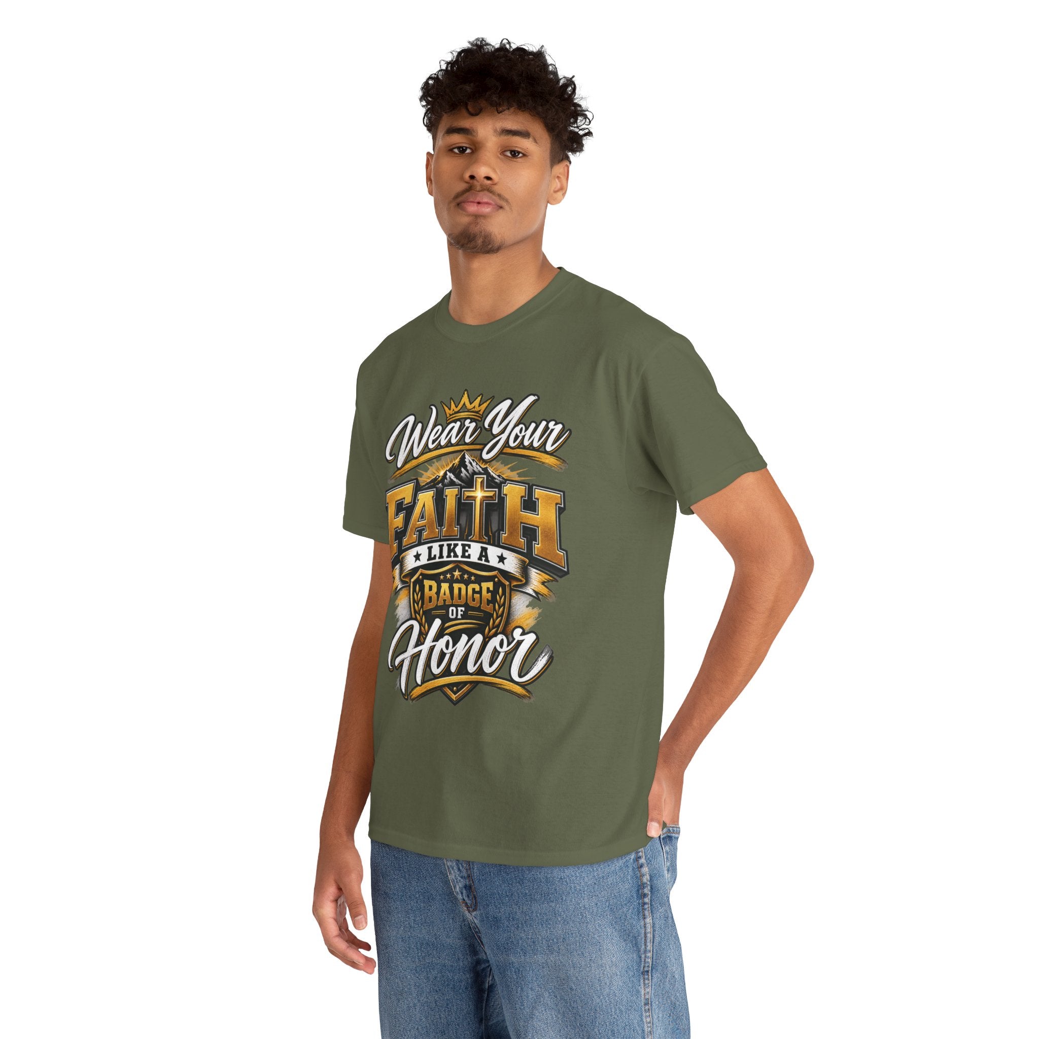 "Wear Your Faith Like A Badge of Honor" V.1 - T-Shirt