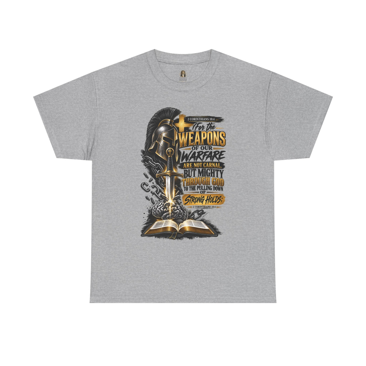 "The Weapons Of Our Warfare" V.1 - T-Shirt