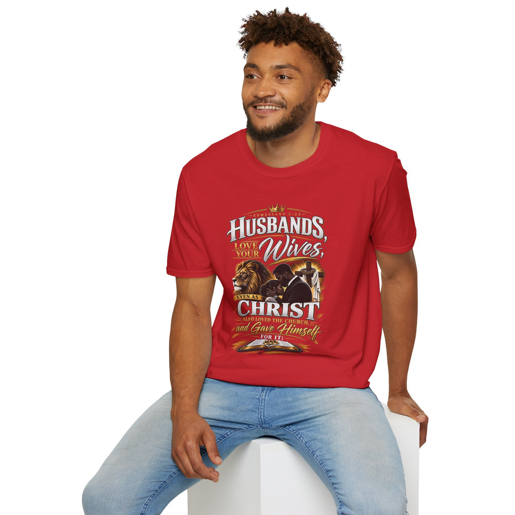 "Husbands Love Your Wives" - Graphic T-Shirt