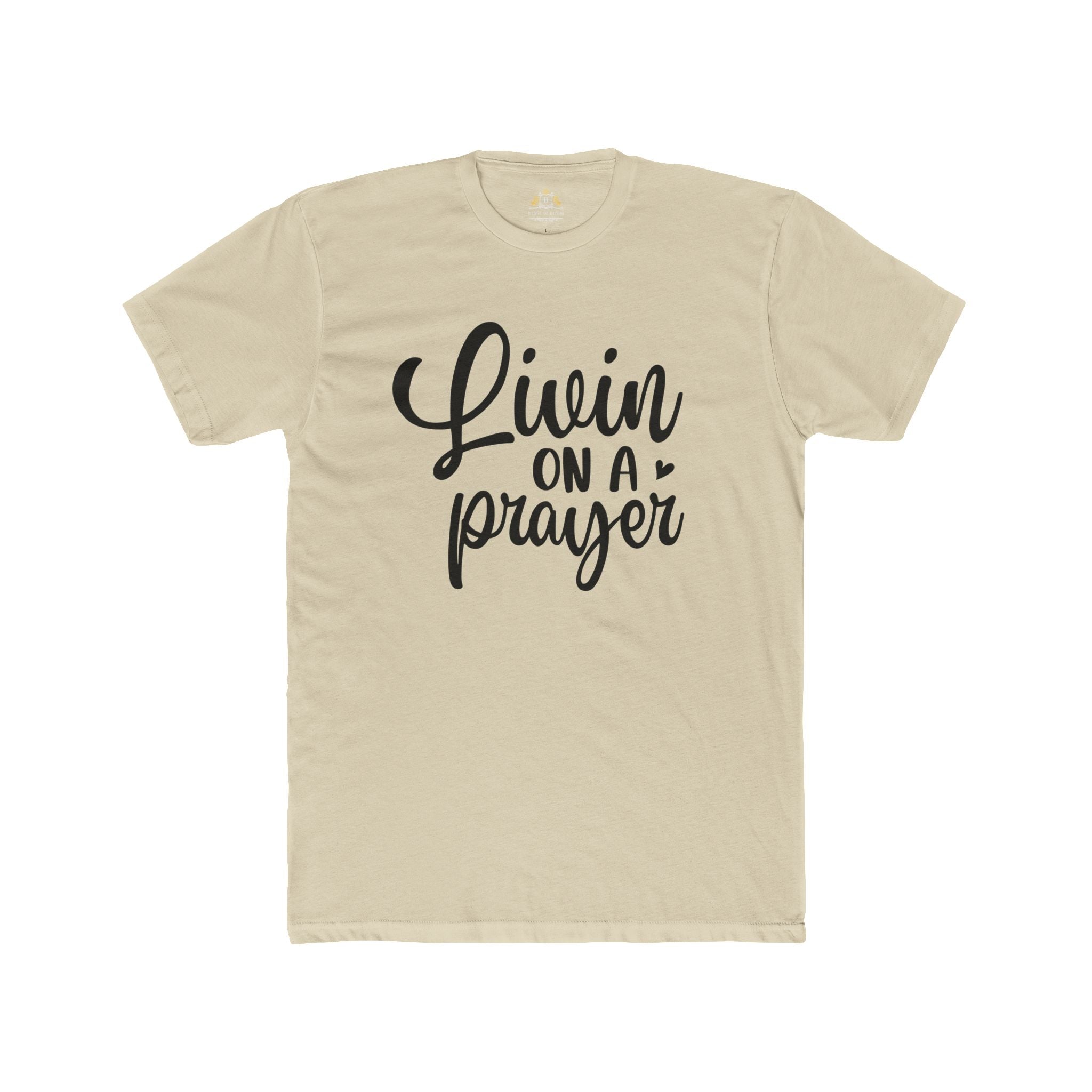 Livin' on a Prayer T-Shirt — Inspirational Script Tee