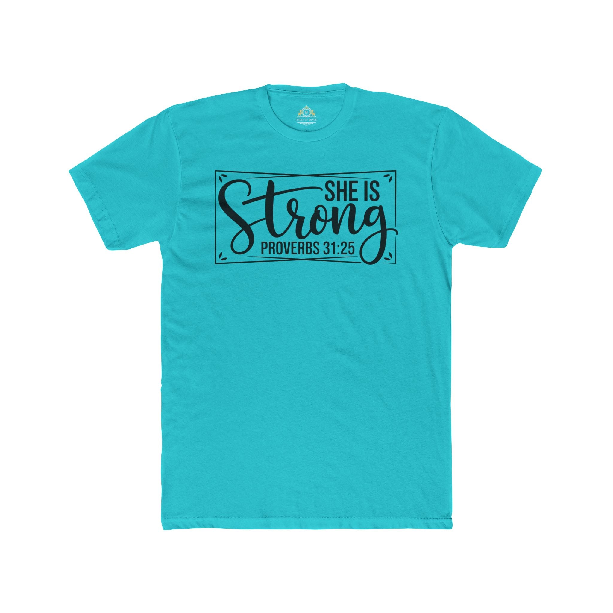 She Is Strong Proverbs 31:25 Inspirational Tee