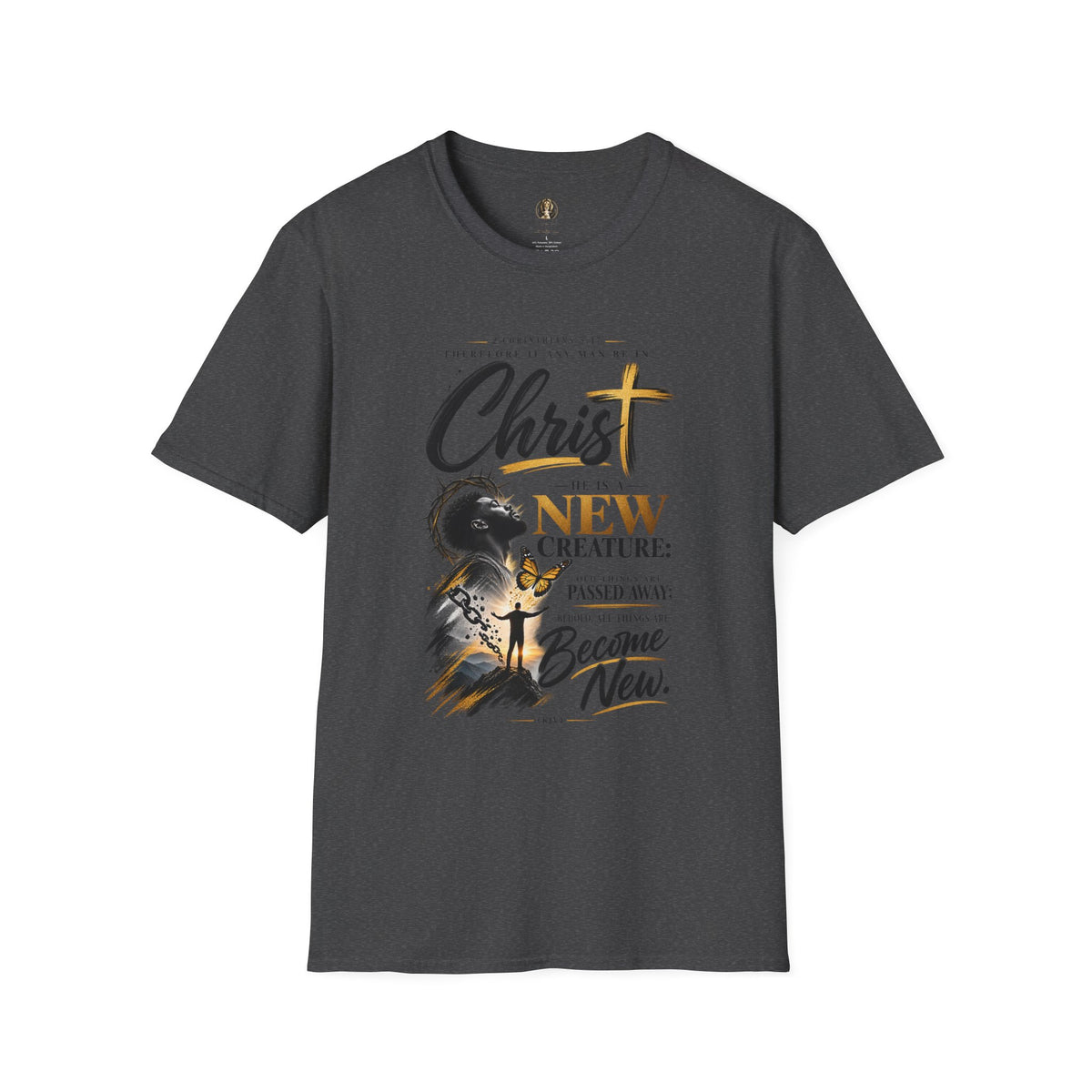 "He Is A New Creation" - Graphic T-Shirt