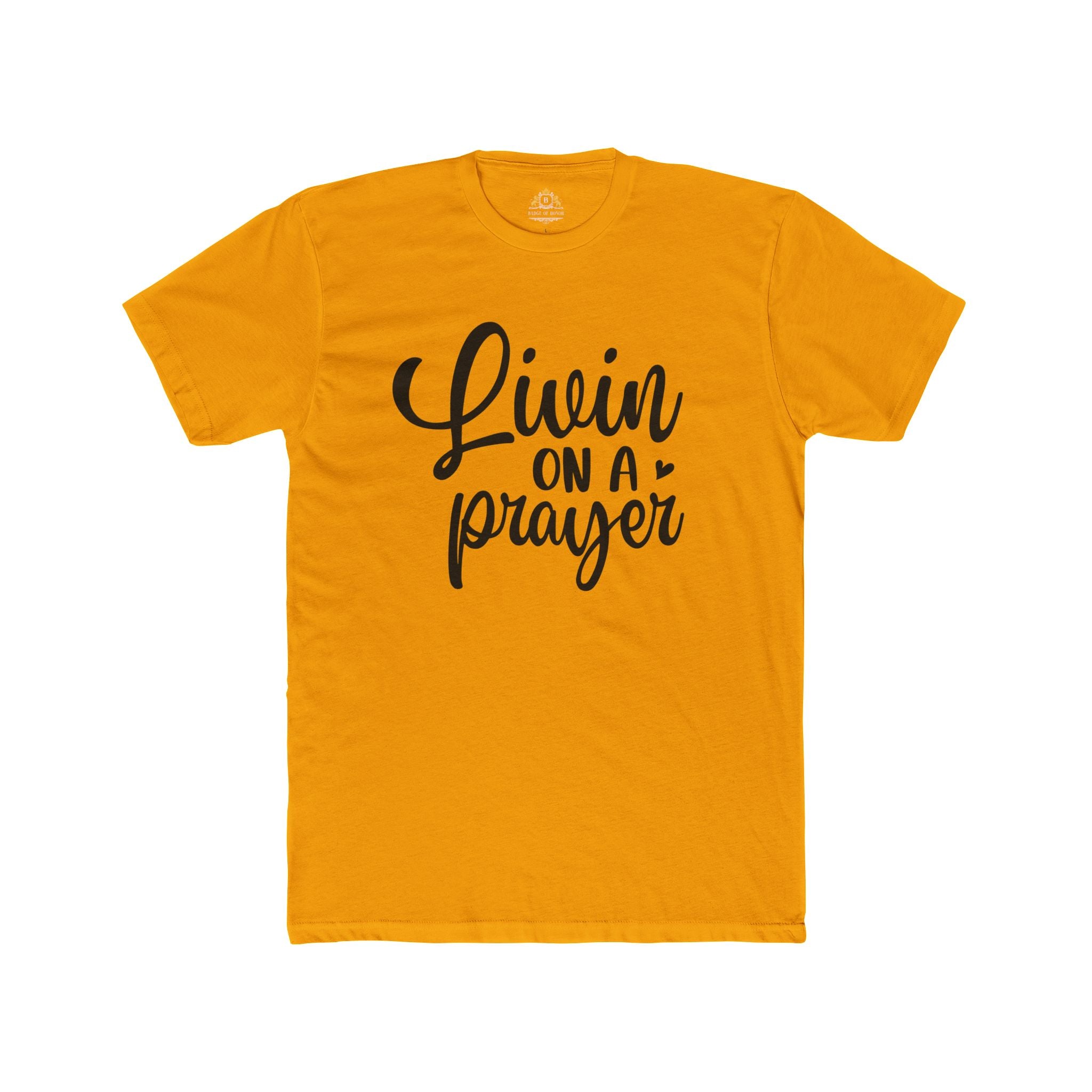 Livin' on a Prayer T-Shirt — Inspirational Script Tee