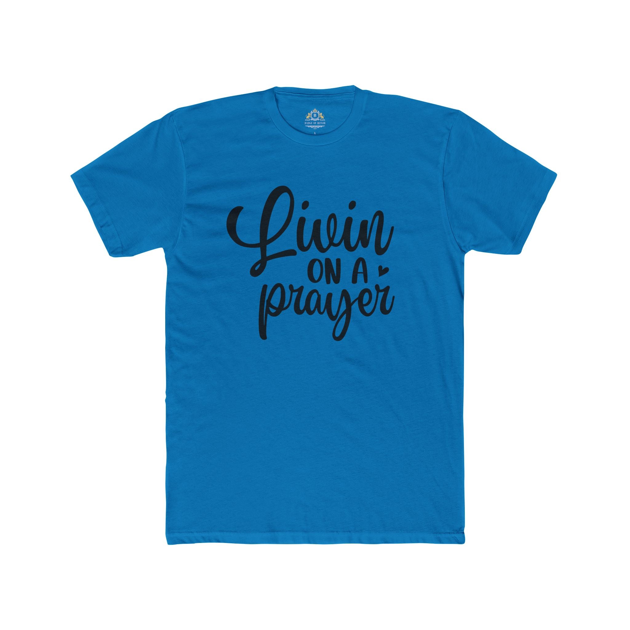 Livin' on a Prayer T-Shirt — Inspirational Script Tee