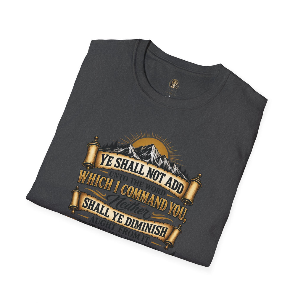“Ye Shall Not Add Unto The Word…” - T-Shirt