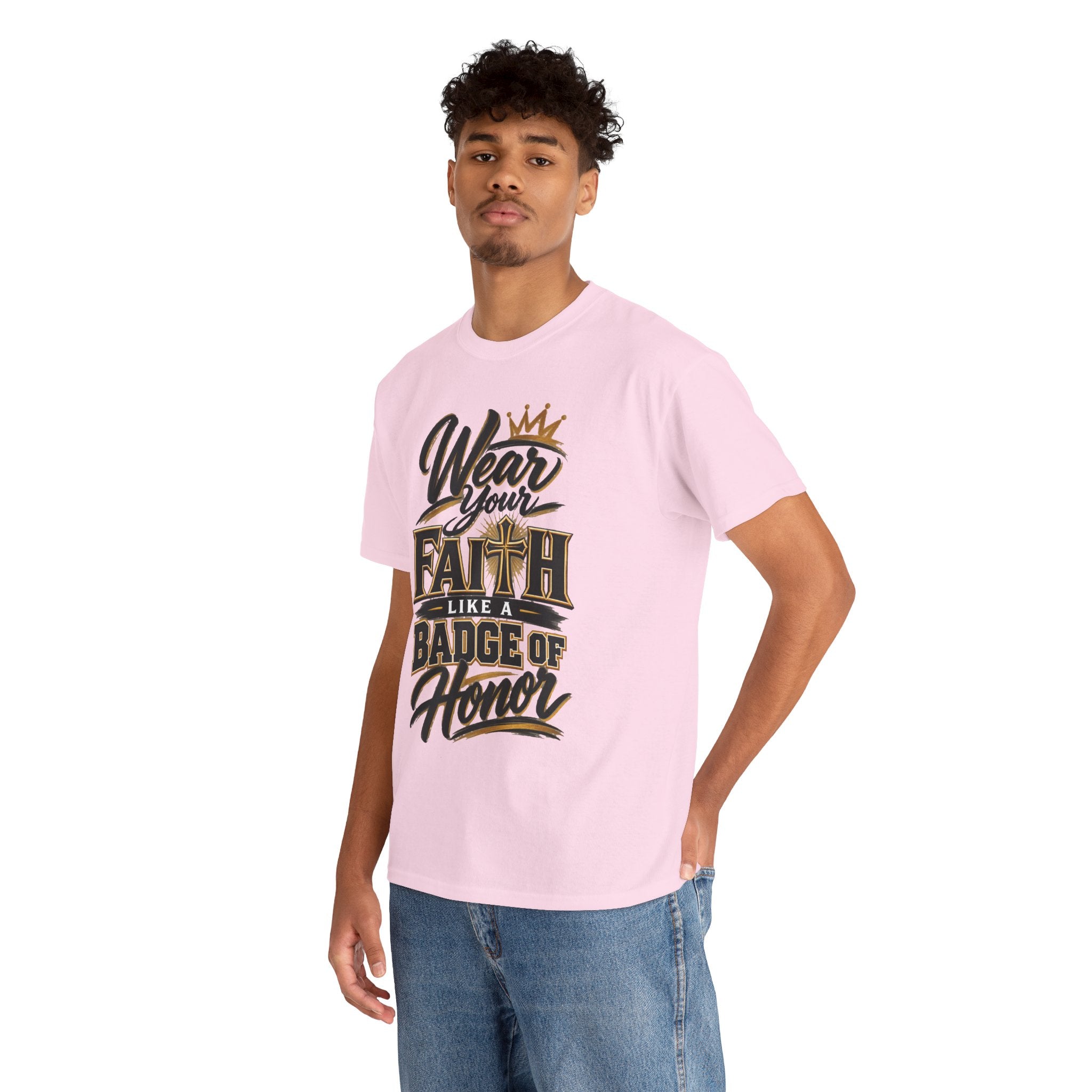 "Wear Your Faith Like A Badge of Honor" V.2 - T-Shirt