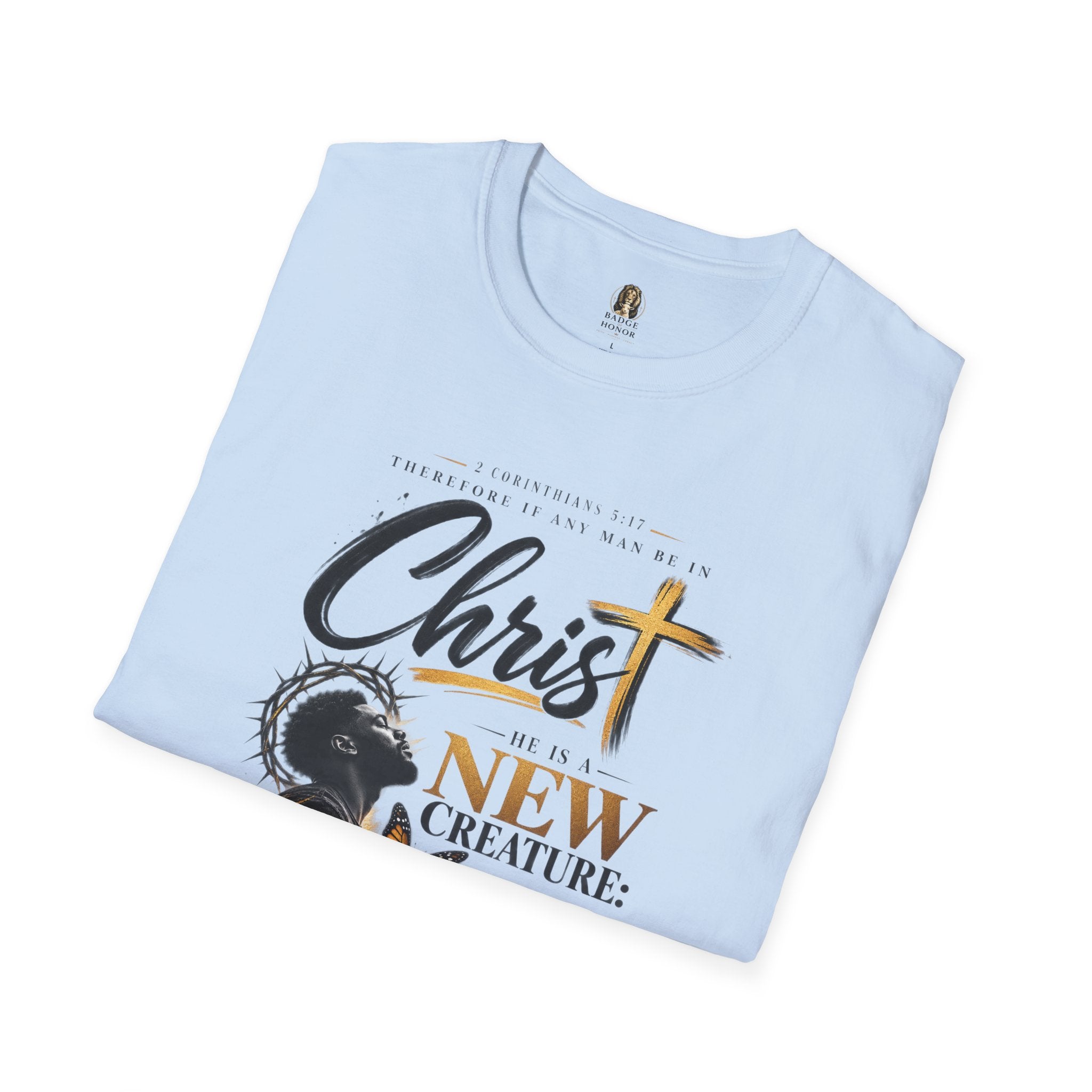 "He Is A New Creation" - Graphic T-Shirt