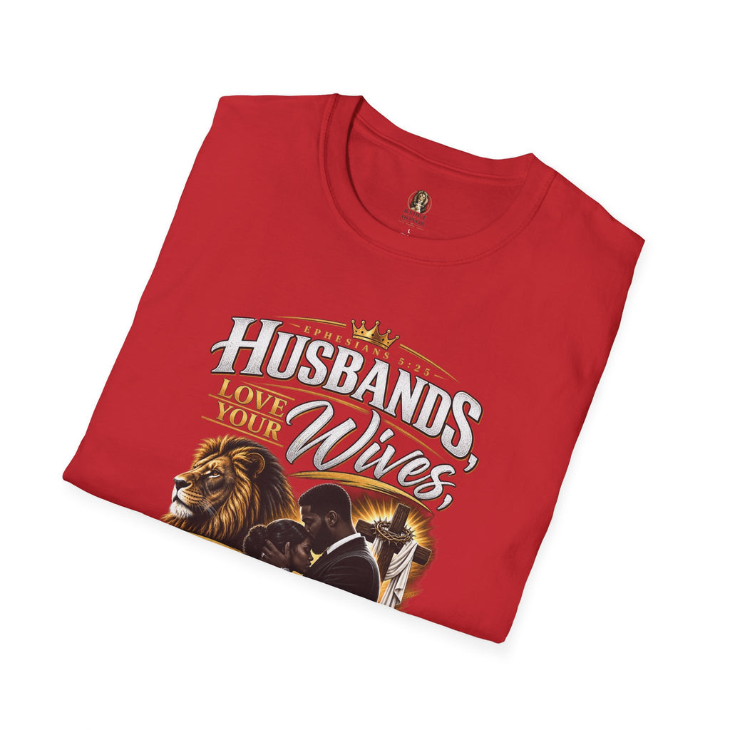 "Husbands Love Your Wives" - Graphic T-Shirt