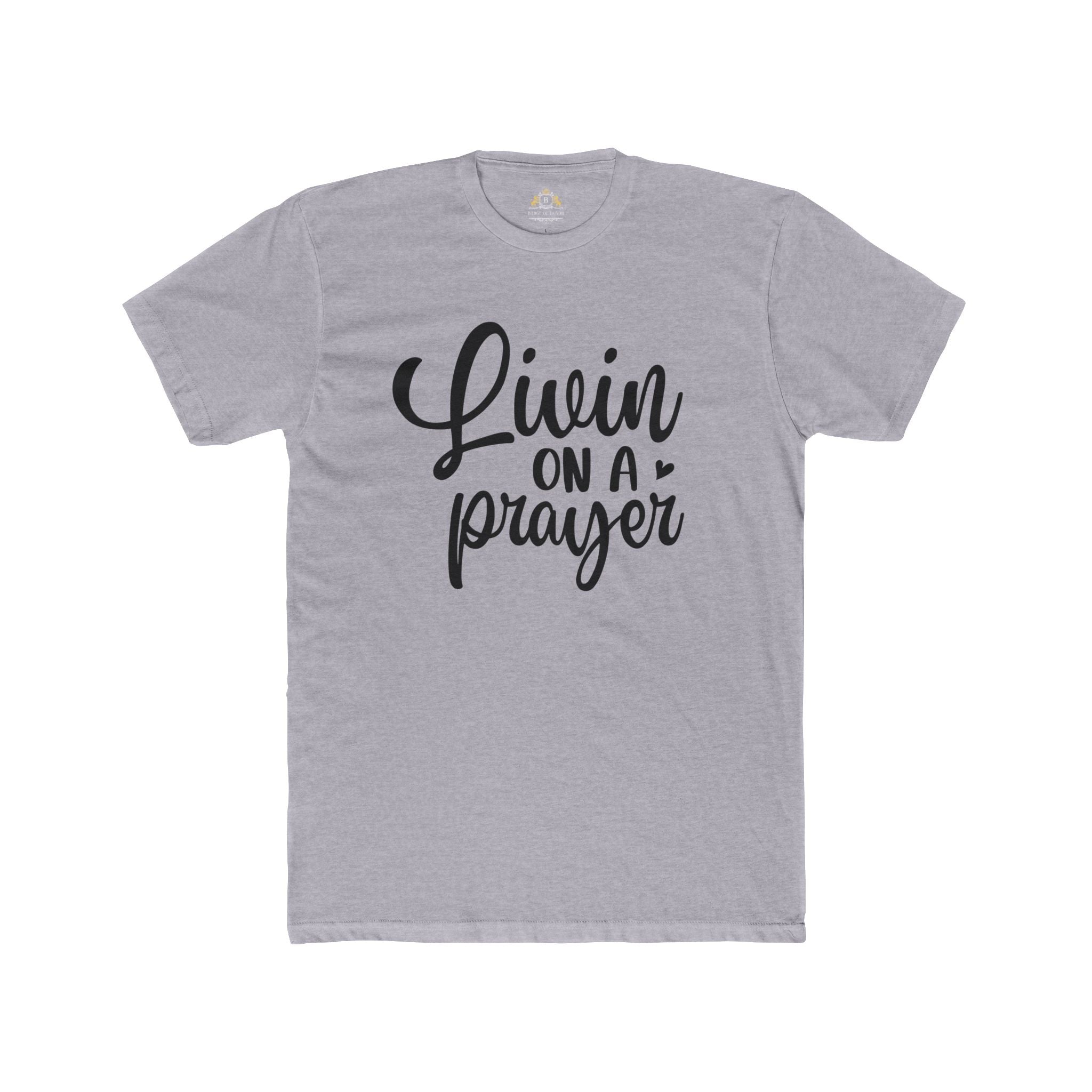Livin' on a Prayer T-Shirt — Inspirational Script Tee