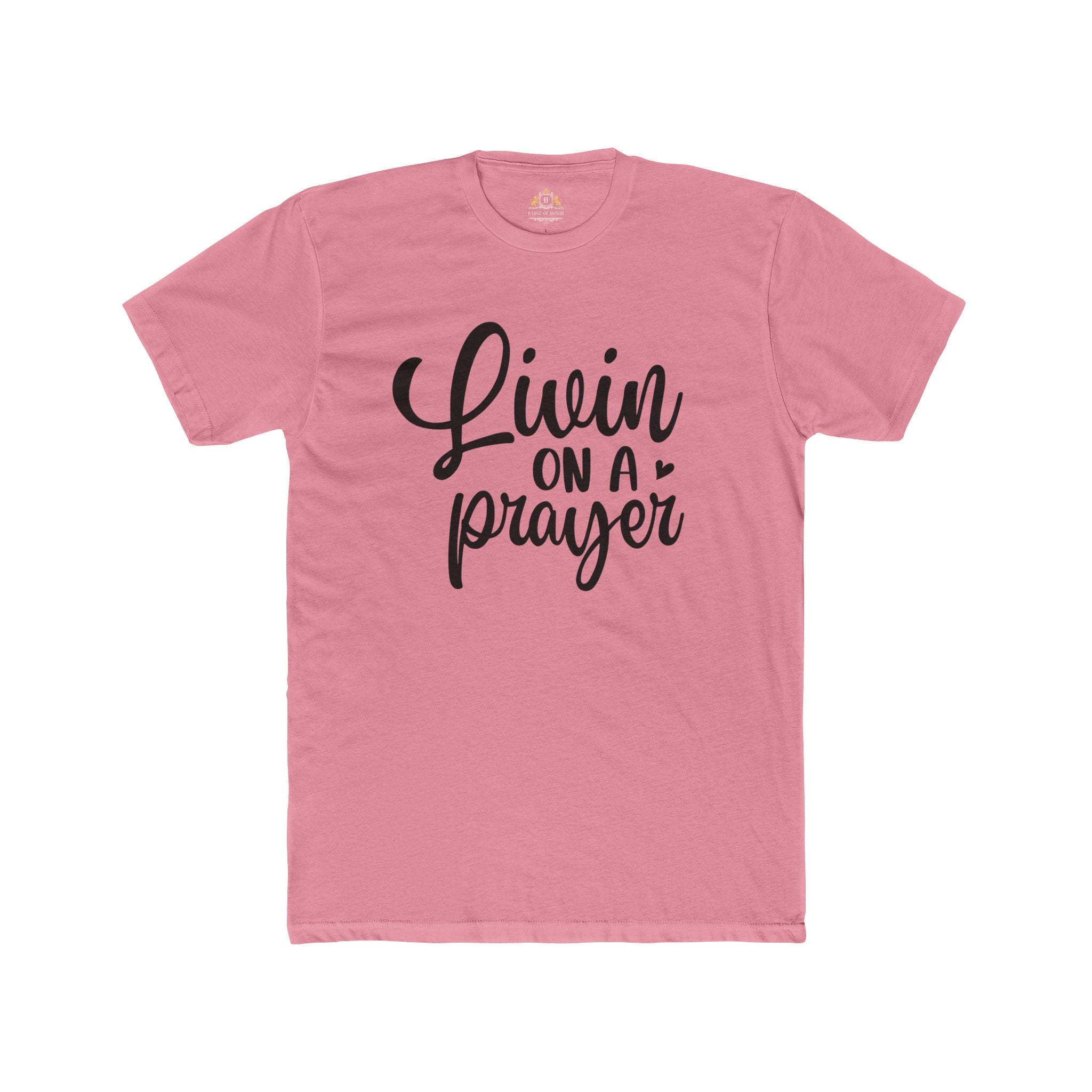Livin' on a Prayer T-Shirt — Inspirational Script Tee