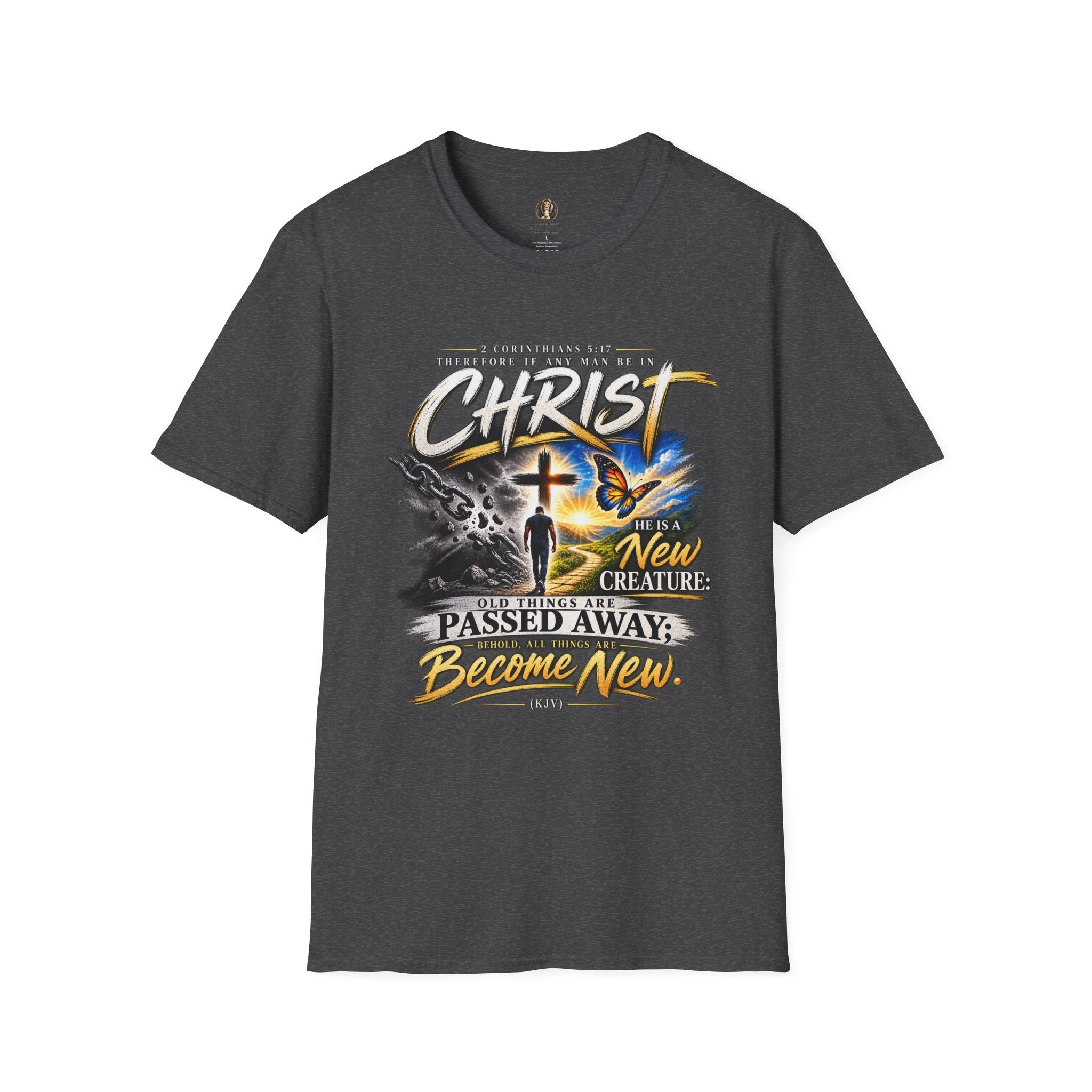 "Therefore If Any Man Be In Christ" - Graphic T-Shirt