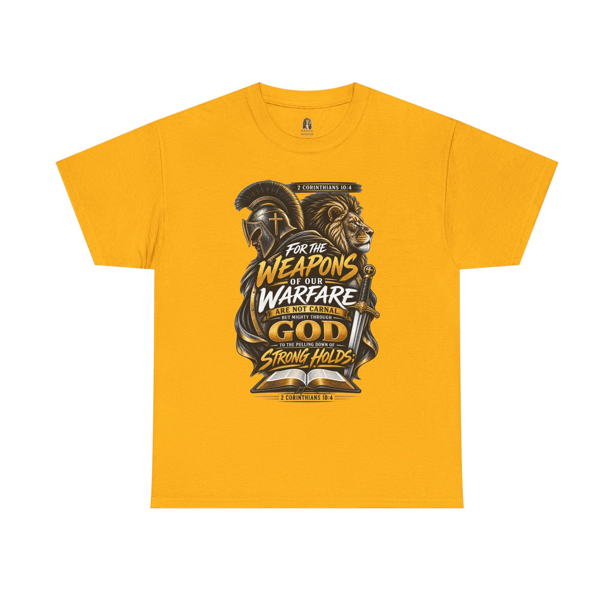 "The Weapons Of Our Warfare" V.2 - T-Shirt
