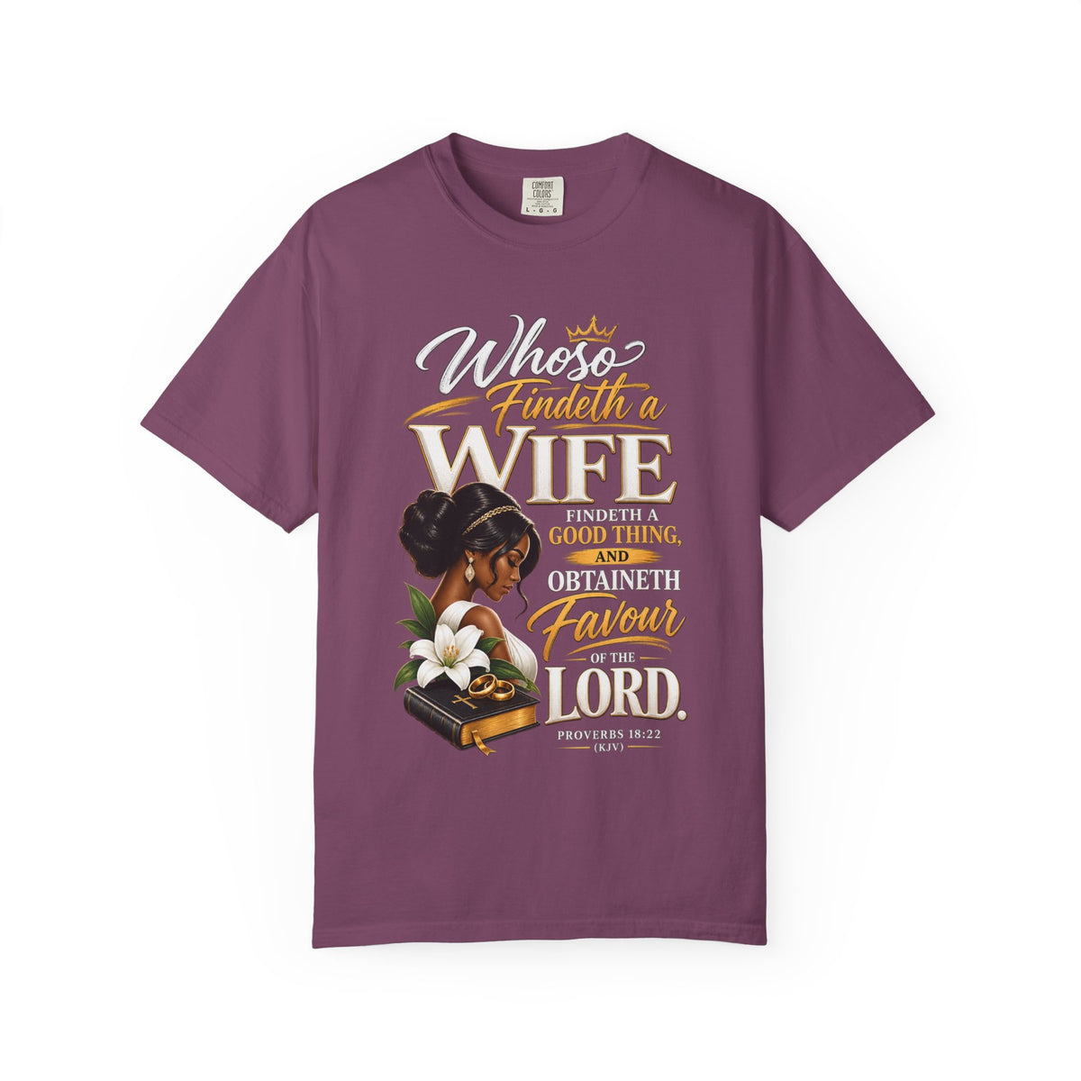 "Whoever Finds A Wife Finds Good" - T-Shirt