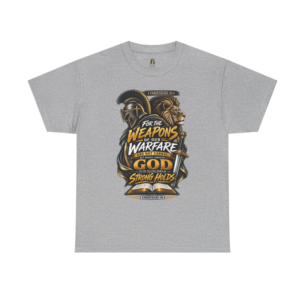 "The Weapons Of Our Warfare" V.2 - T-Shirt