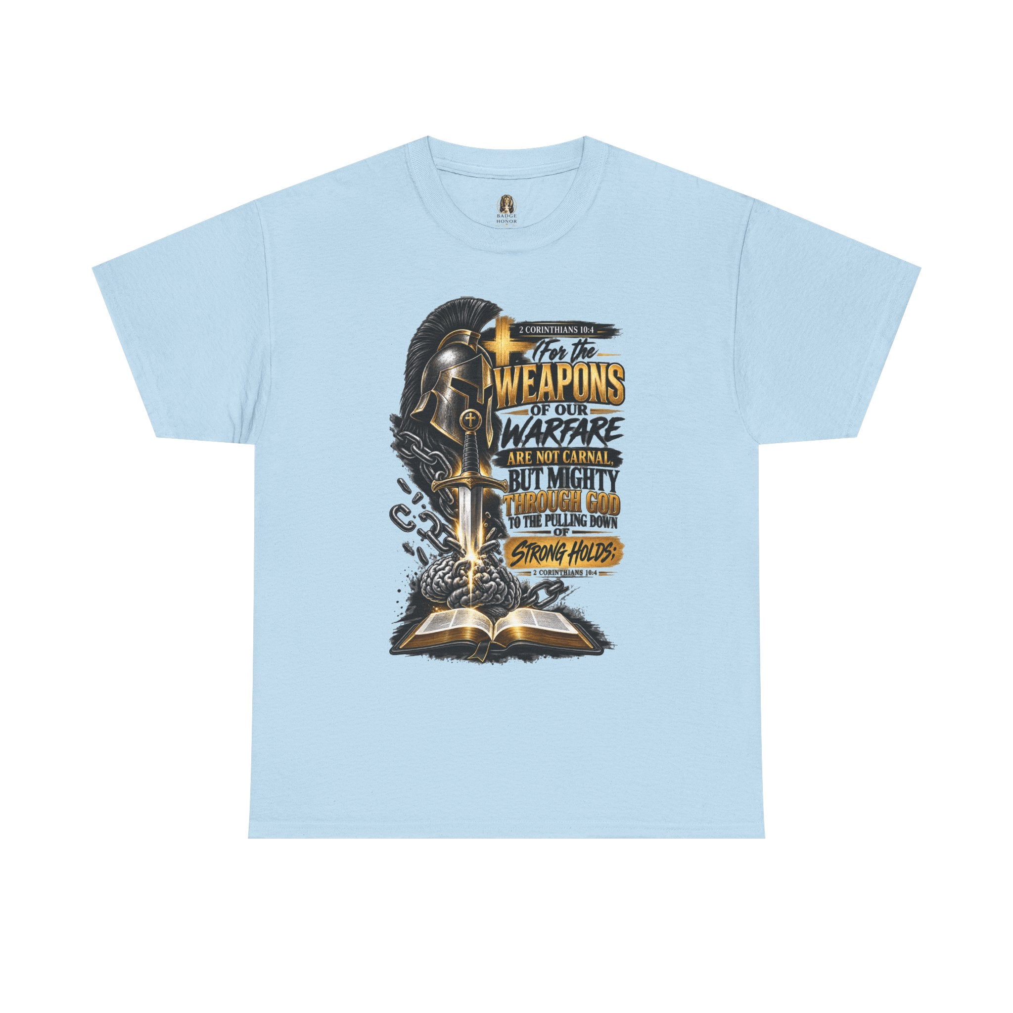 "The Weapons Of Our Warfare" V.1 - T-Shirt