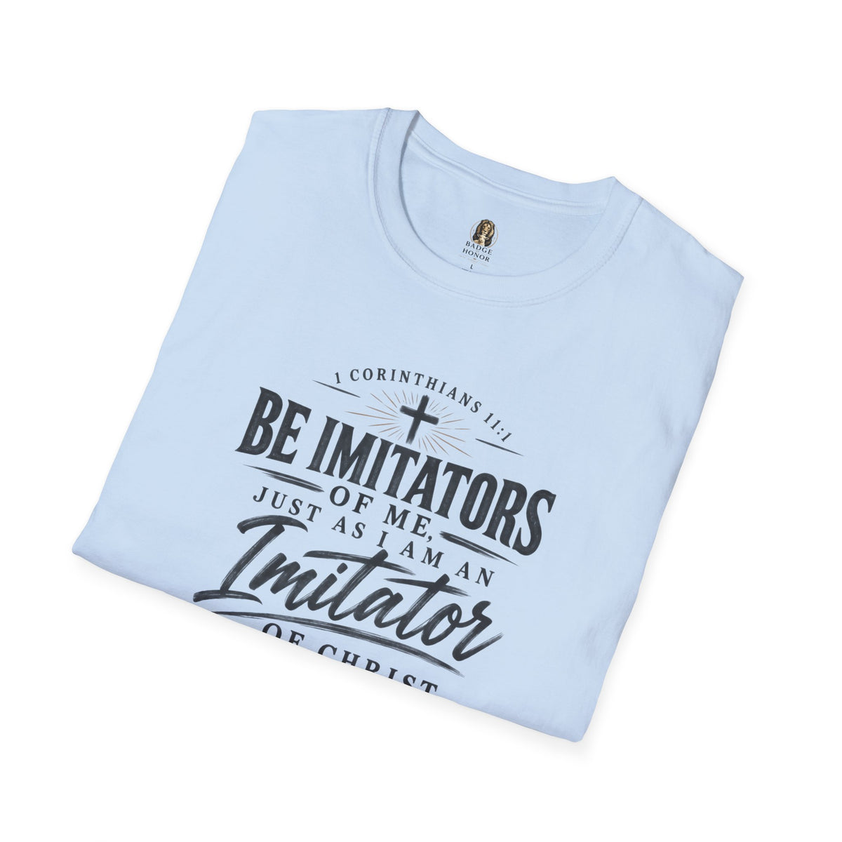 "Be Imitators Of Me" - Graphic T-Shirt