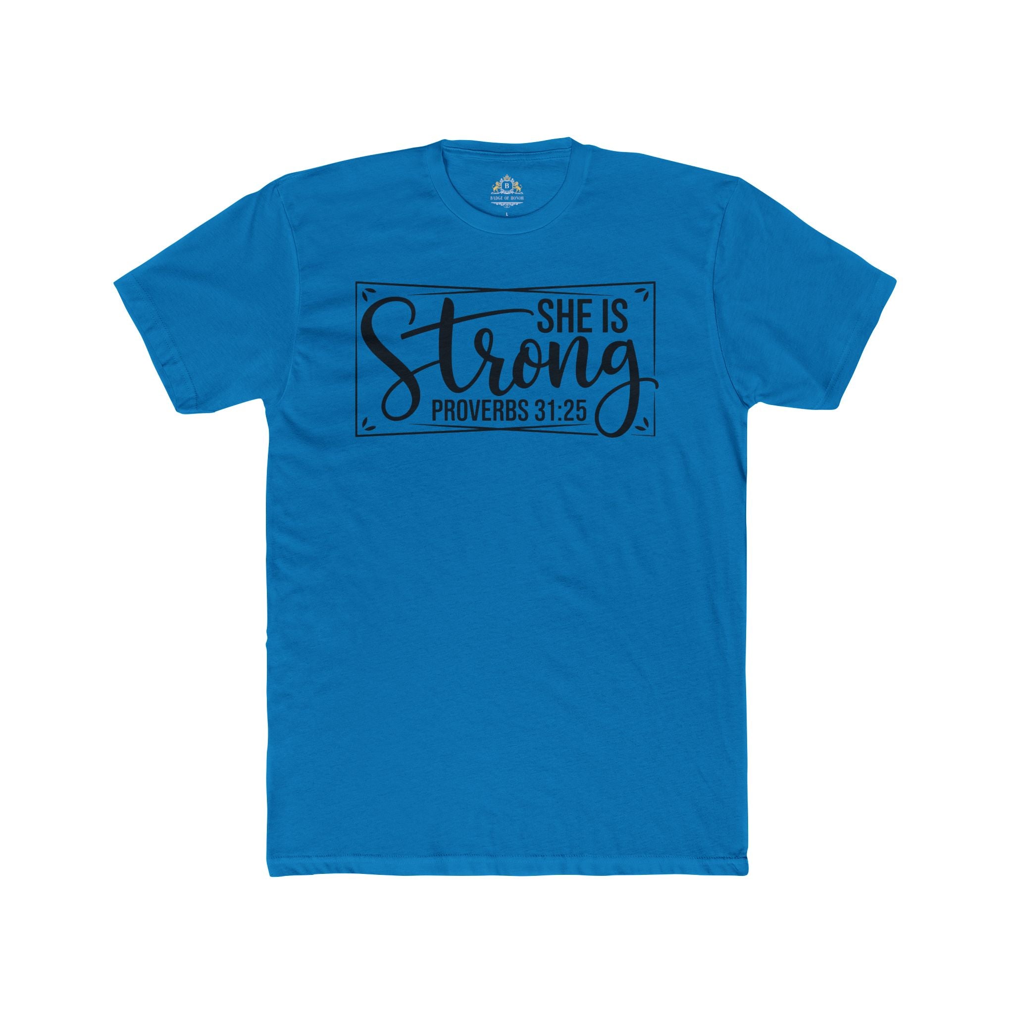 She Is Strong Proverbs 31:25 Inspirational Tee