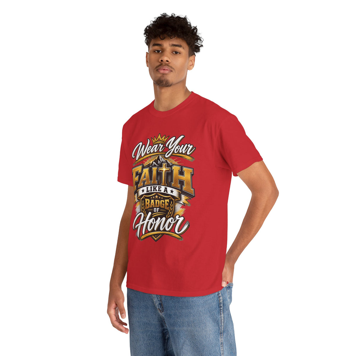 "Wear Your Faith Like A Badge of Honor" V.1 - T-Shirt