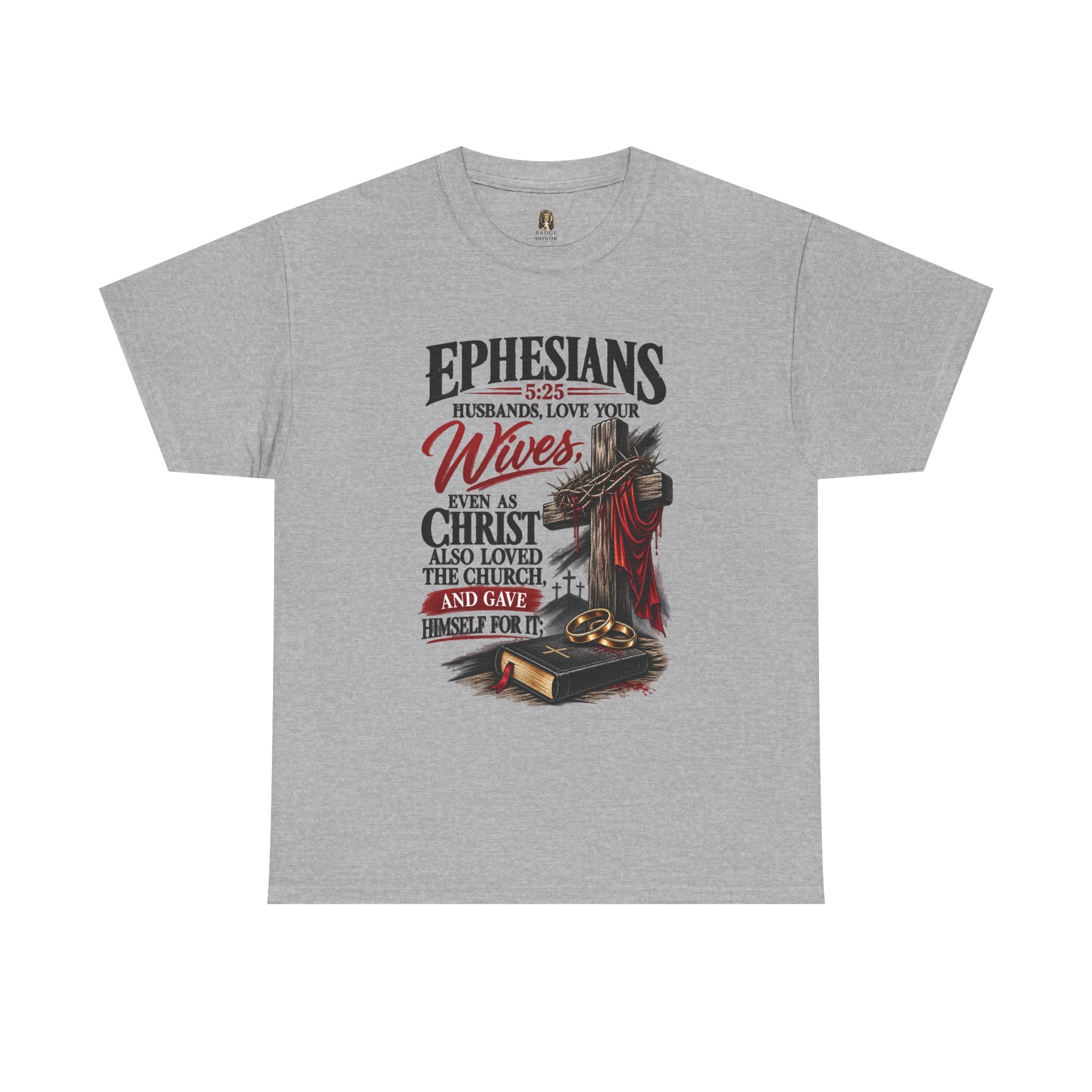 "Husbands, Love Your Wives" - Graphic T-Shirt