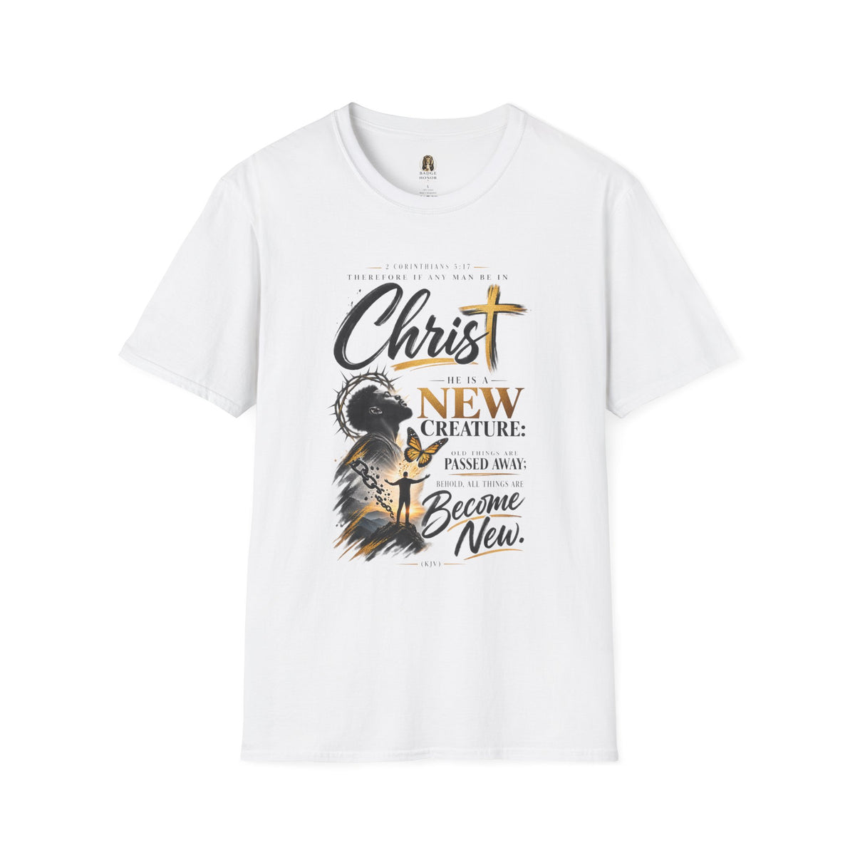 "He Is A New Creation" - Graphic T-Shirt
