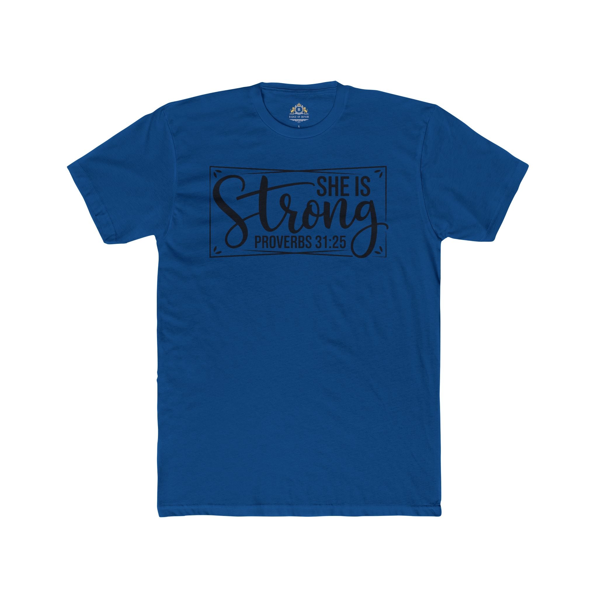 She Is Strong Proverbs 31:25 Inspirational Tee