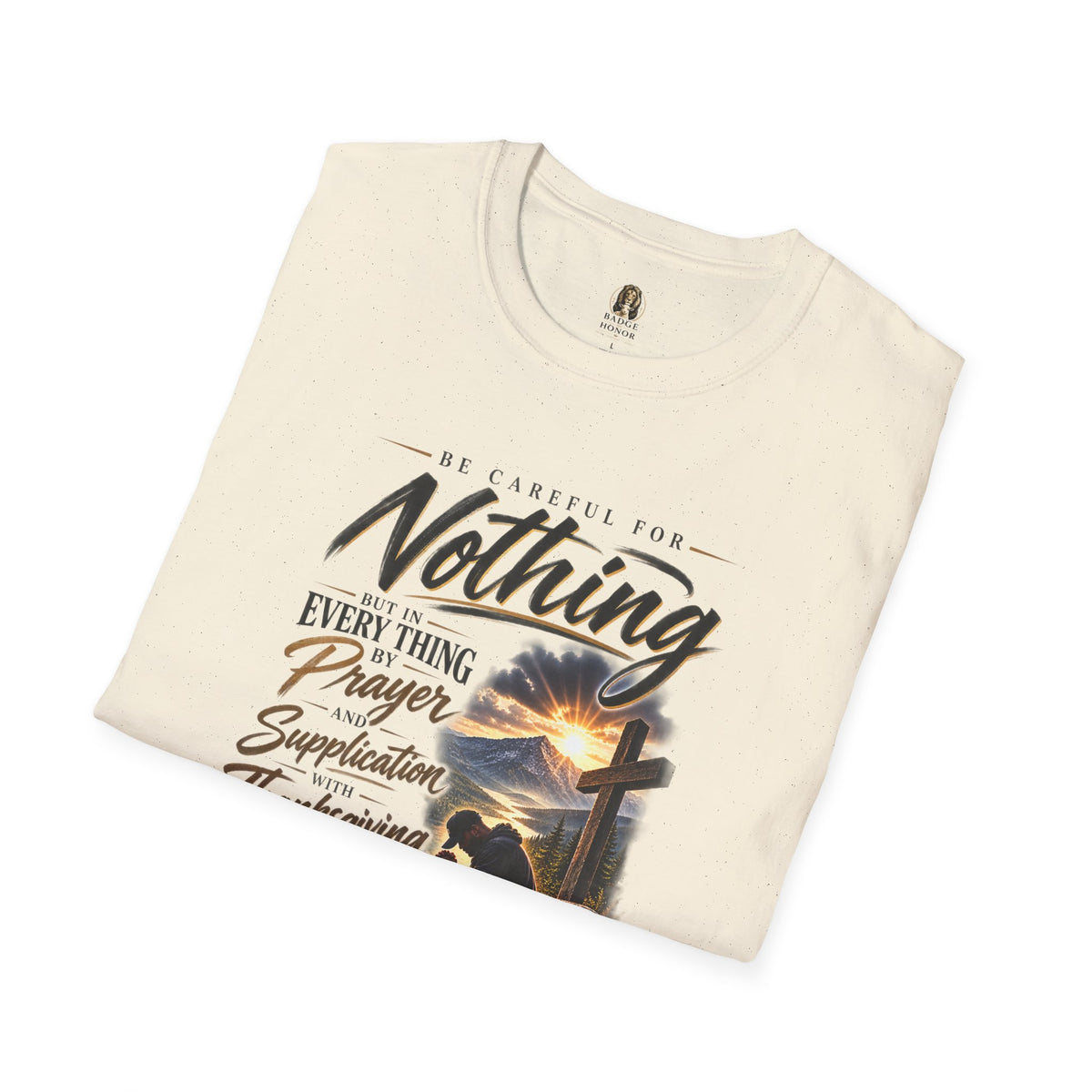 "Be Careful For Nothing" - Graphic T-Shirt