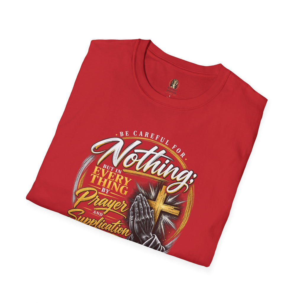 "Be Careful for Nothing; In Everything by Prayer" - Graphic T-Shirt