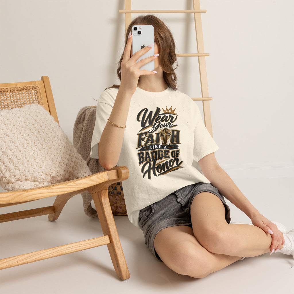 "Wear Your Faith Like A Badge of Honor" V.2 - T-Shirt