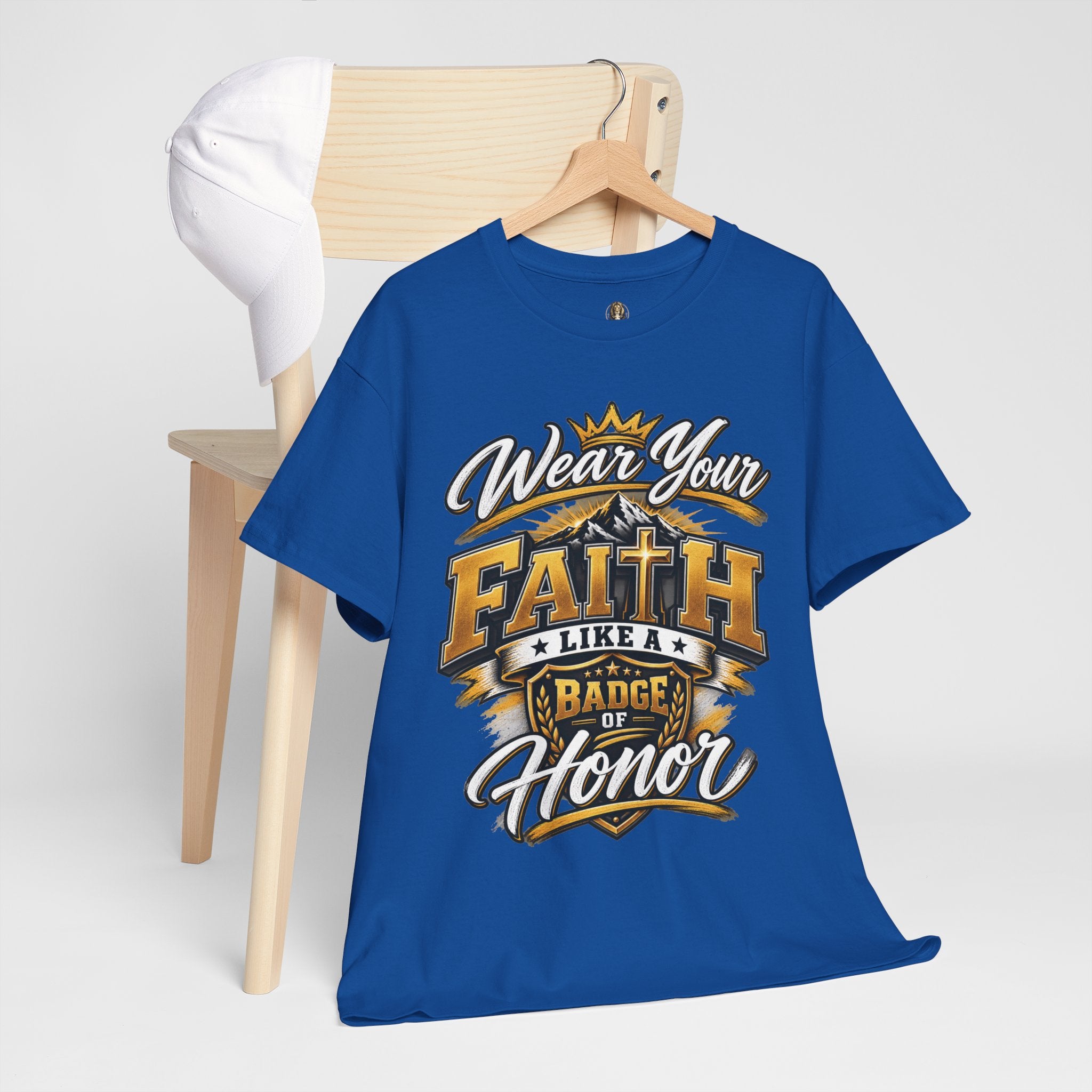 "Wear Your Faith Like A Badge of Honor" V.1 - T-Shirt