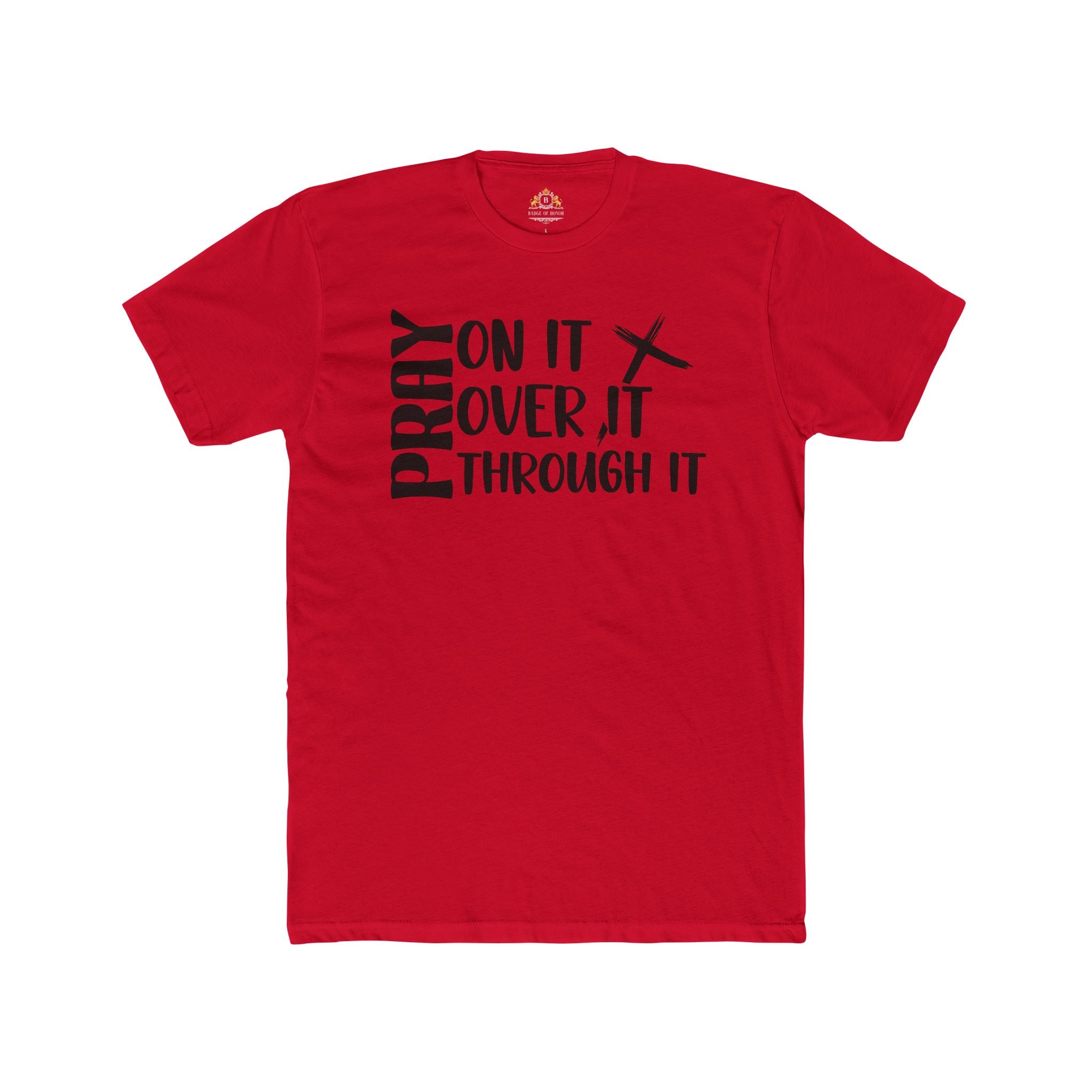 Pray On It, Over It, Through It Tee