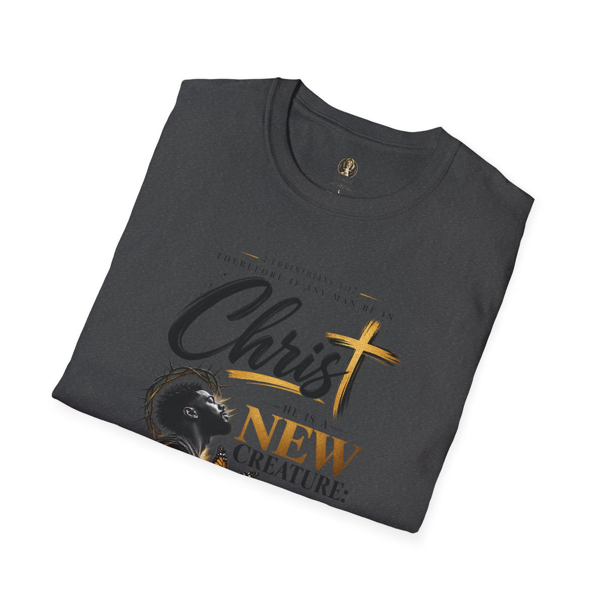 "He Is A New Creation" - Graphic T-Shirt