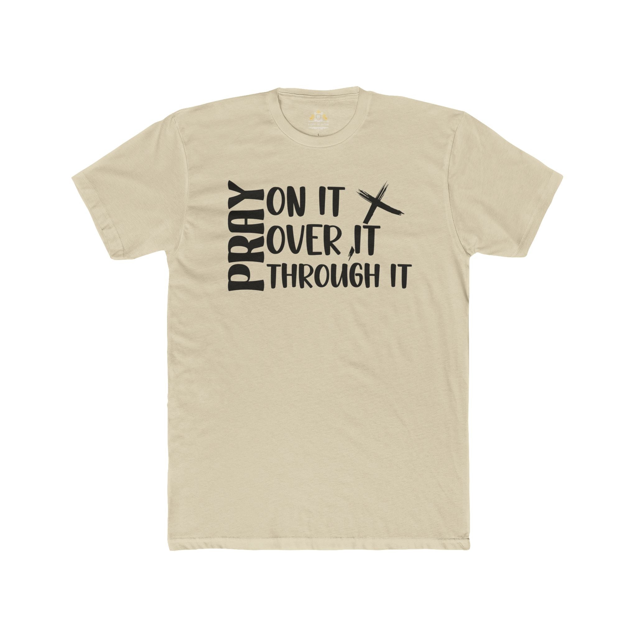 Pray On It, Over It, Through It Tee