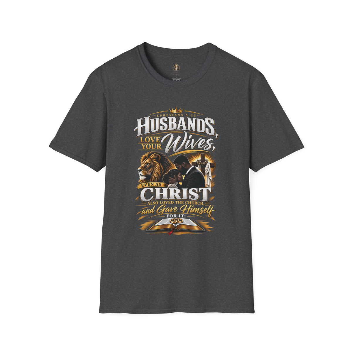 "Husbands Love Your Wives" - Graphic T-Shirt