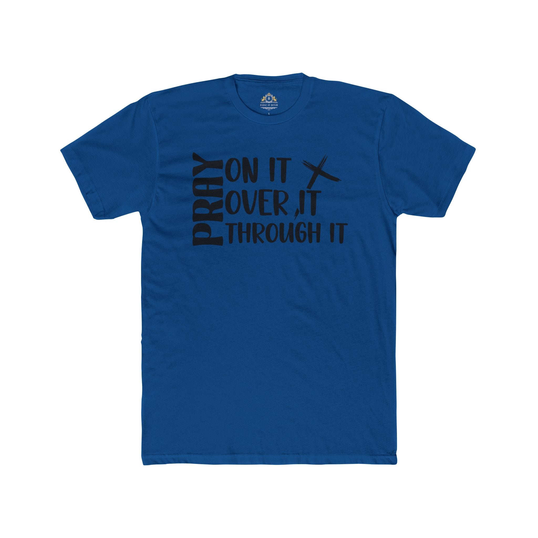 Pray On It, Over It, Through It Tee