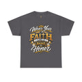 "Wear Your Faith Like A Badge of Honor" V.1 - T-Shirt